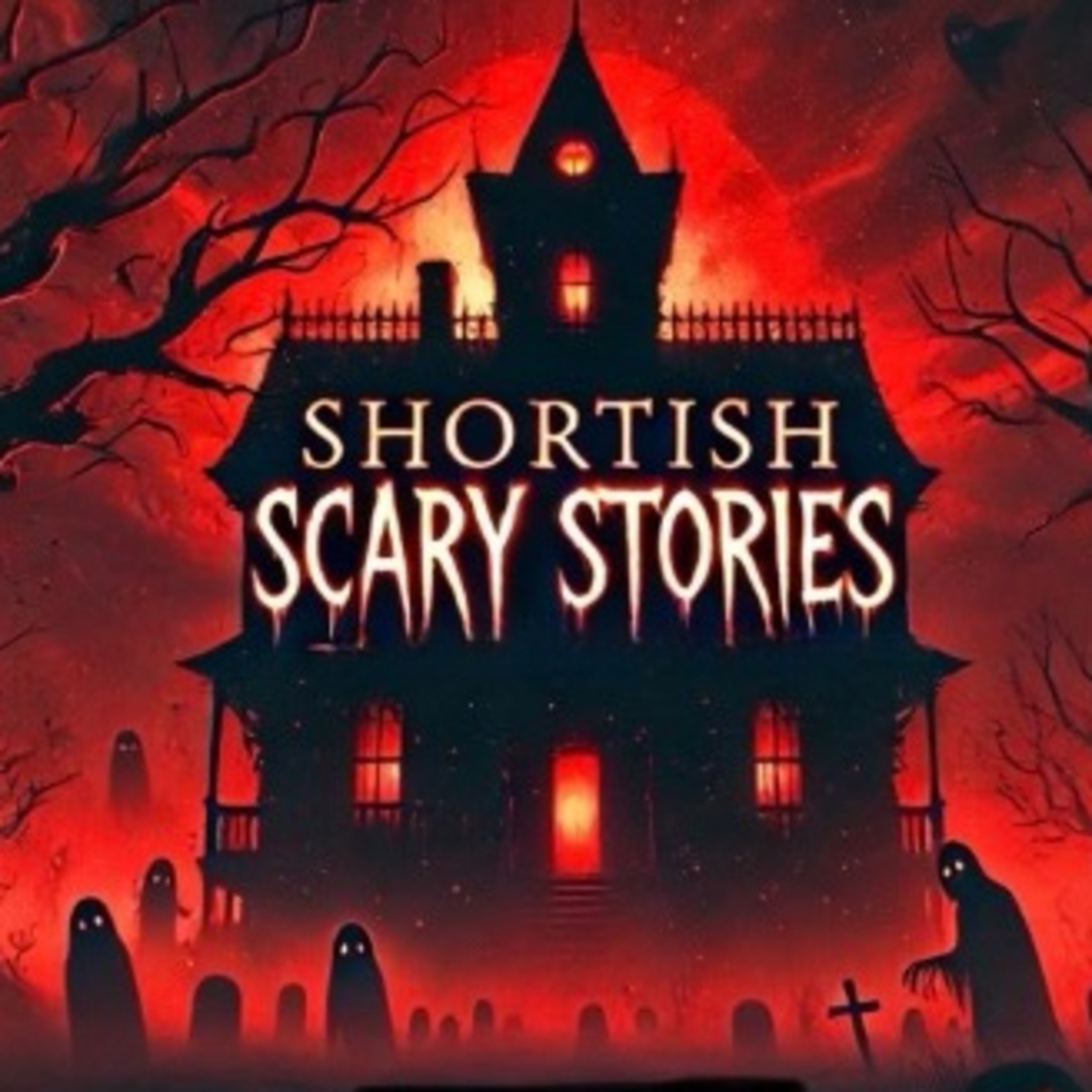 Shortish Scary Stories 