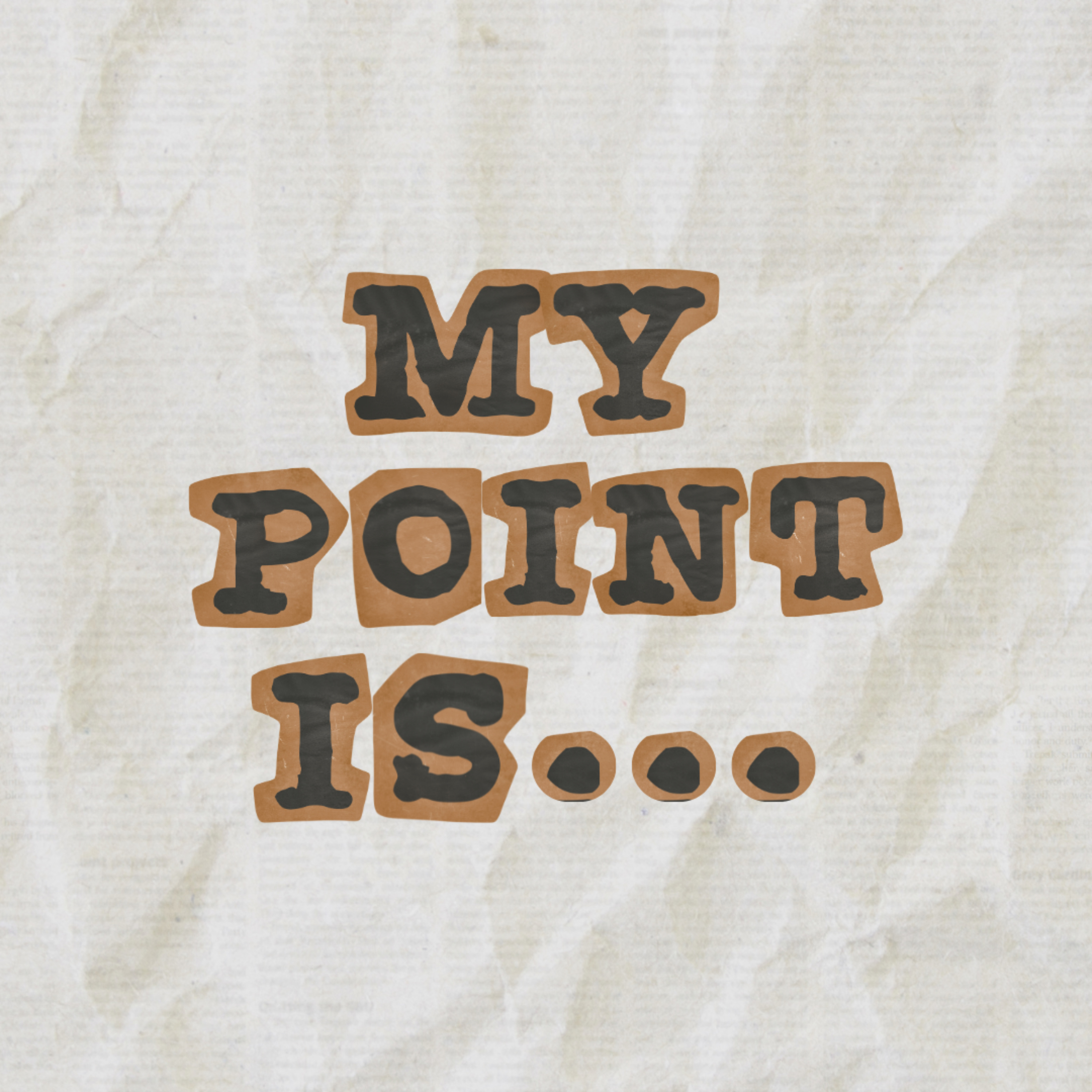 My Point Is...