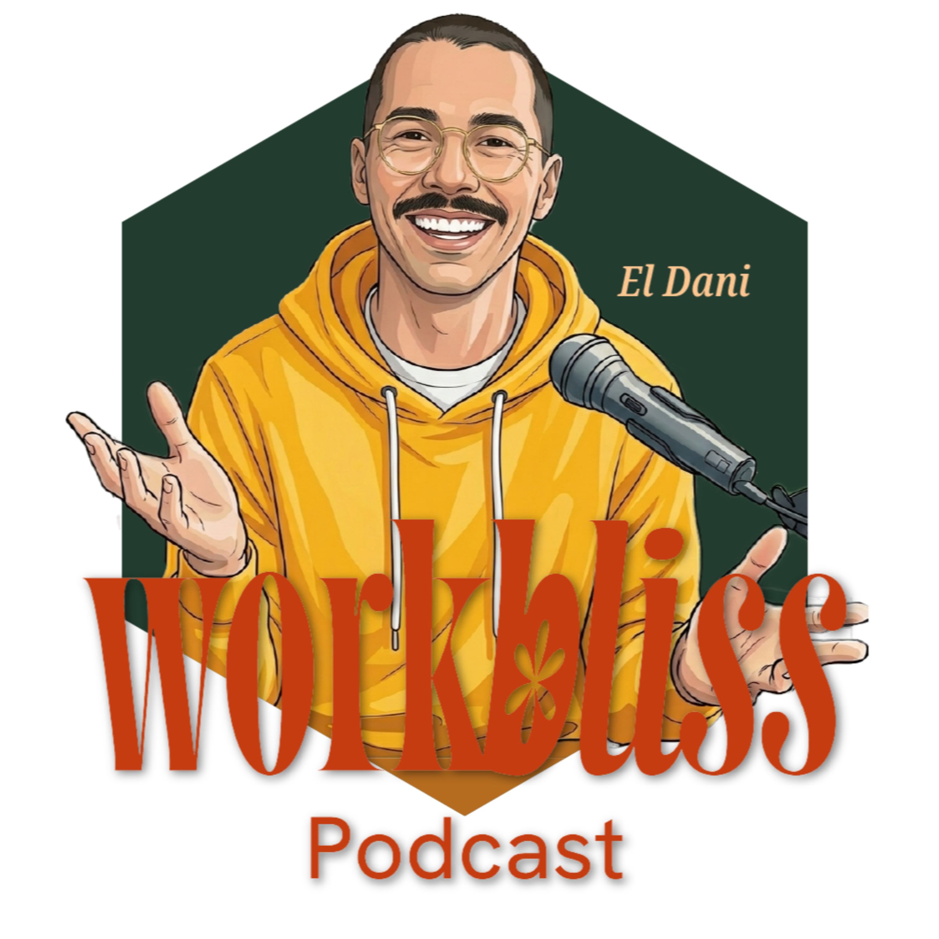 Workbliss Podcast | Propósito, Negocio y la Vida.