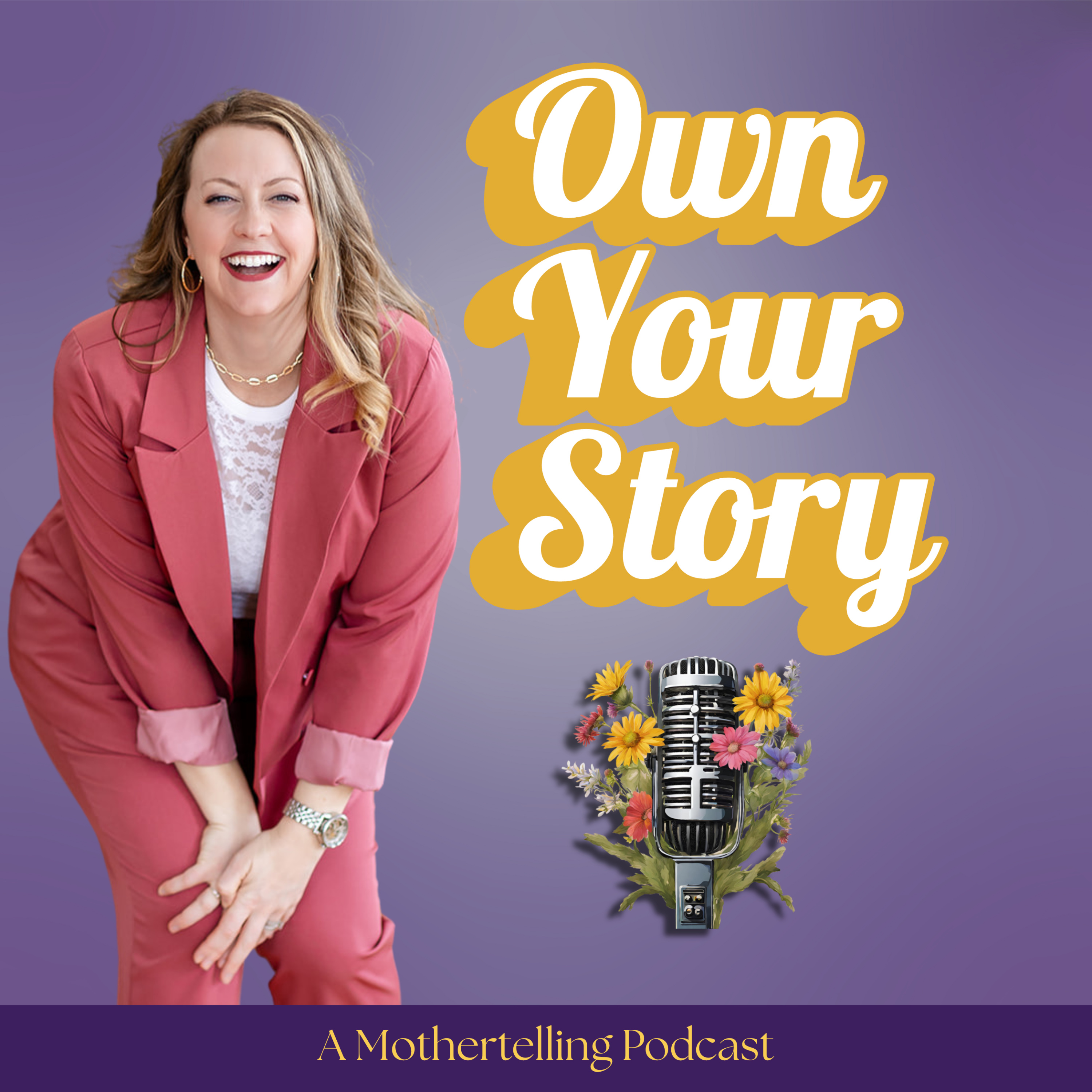 Mothertelling: Own Your Story Podcast