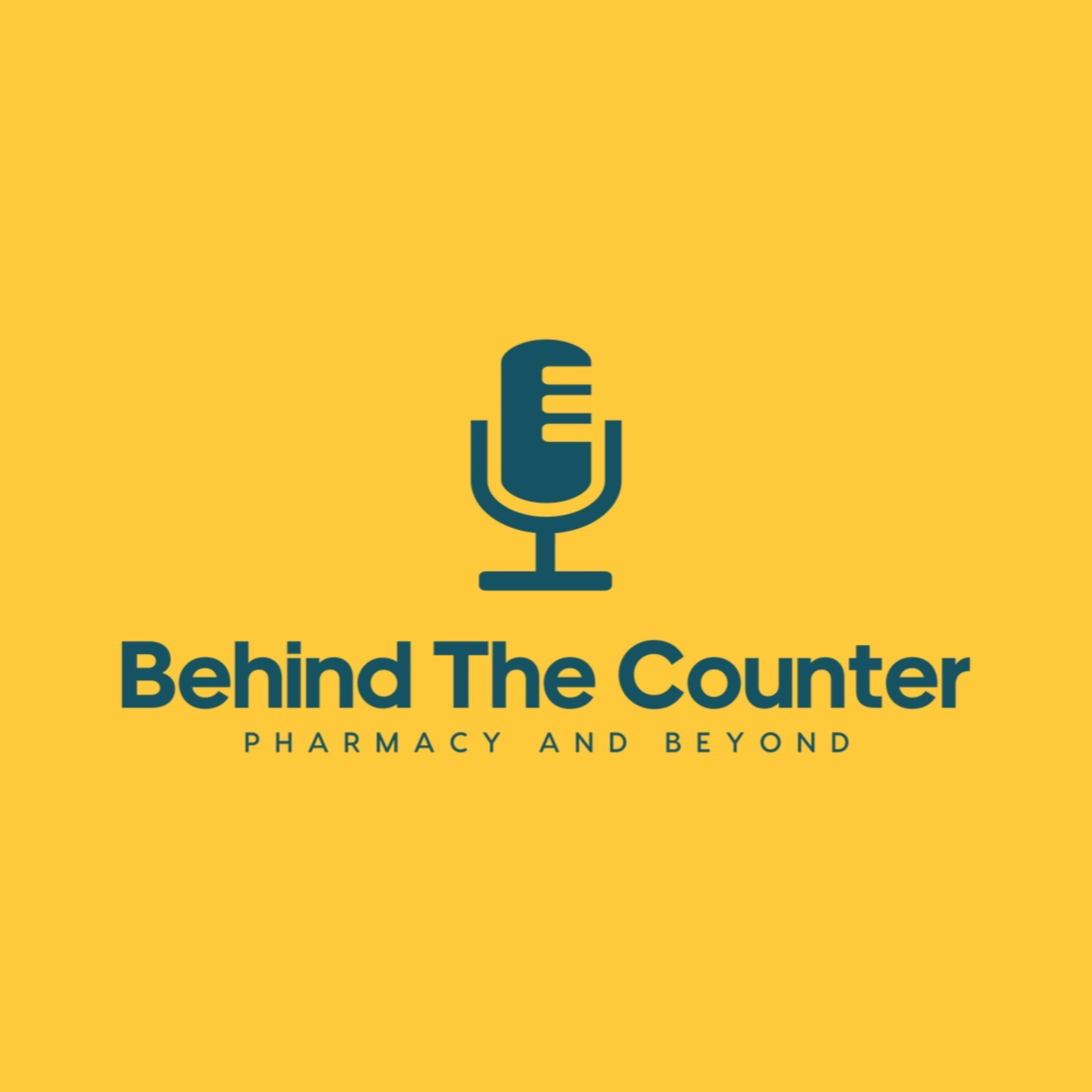 Behind The Counter: Pharmacy Podcast