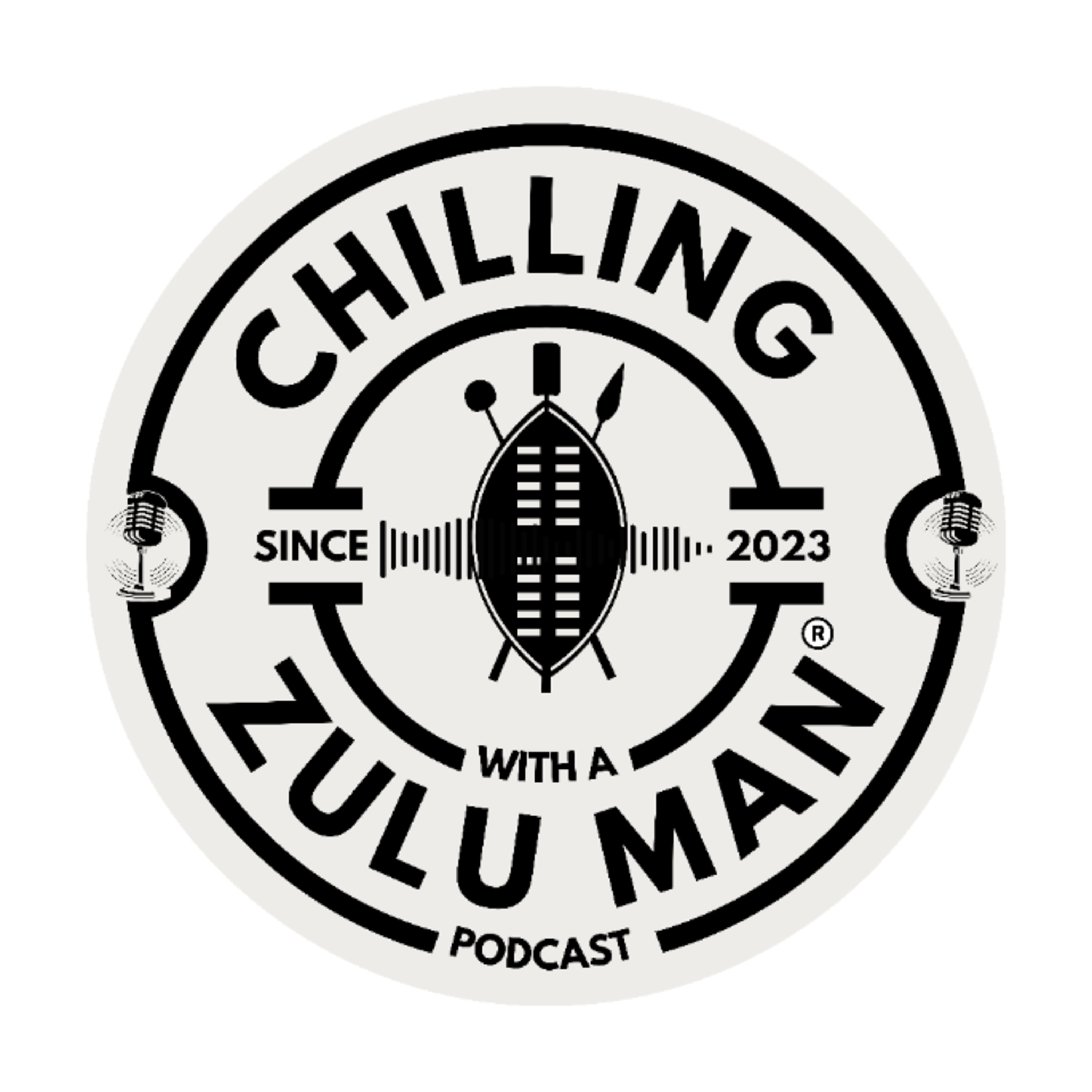 Chilling with a Zulu Man Podcast 