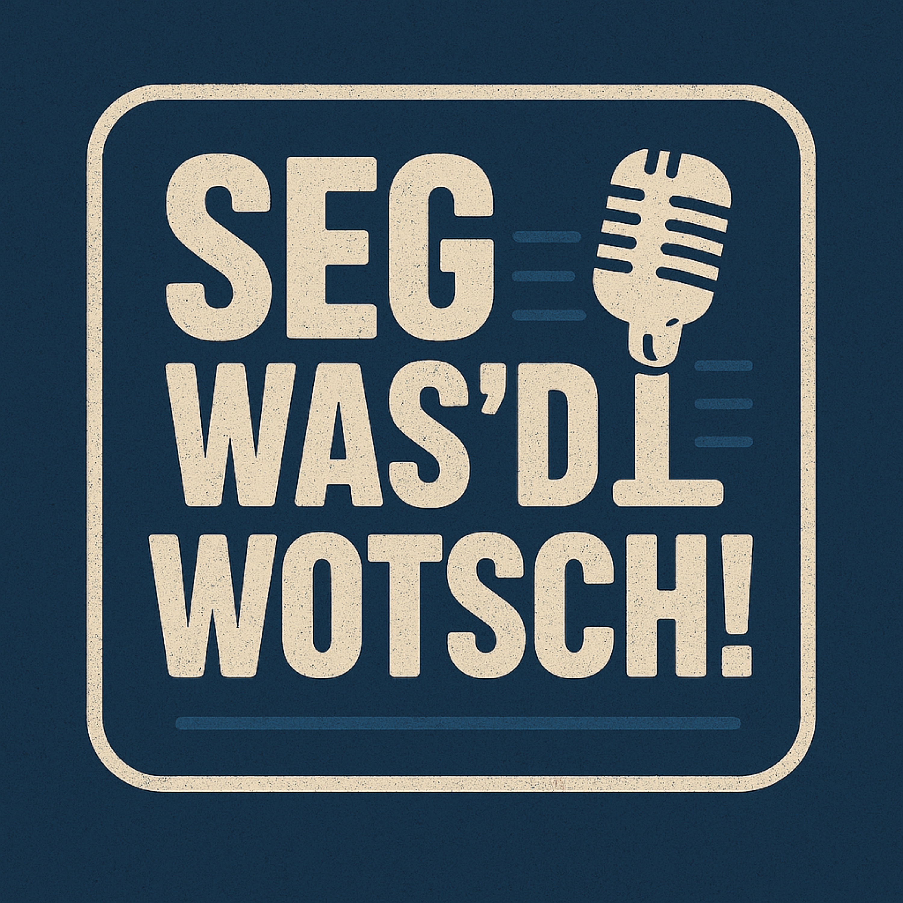 Seg was\'d wotsch