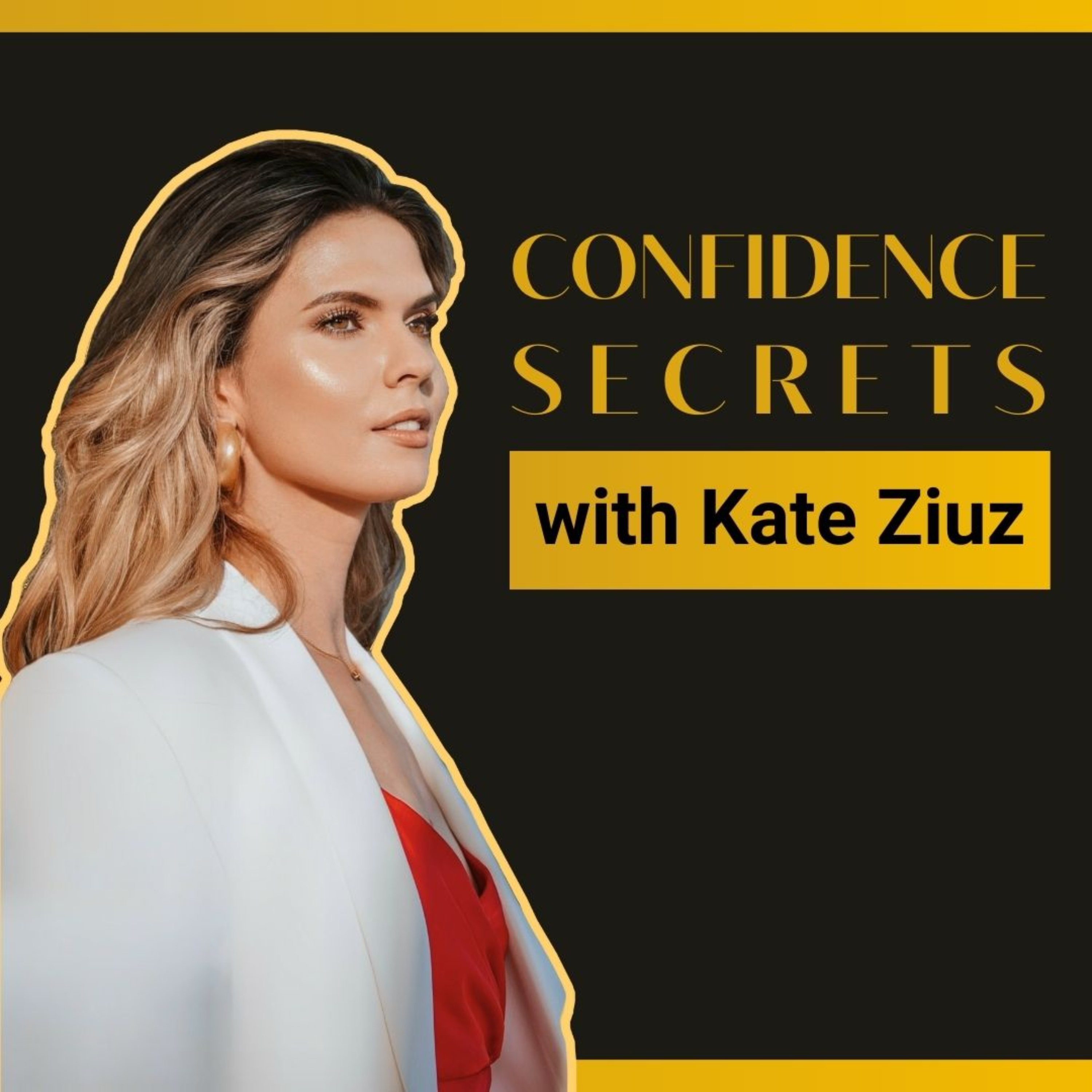 Confidence Secrets with Kate Ziuz