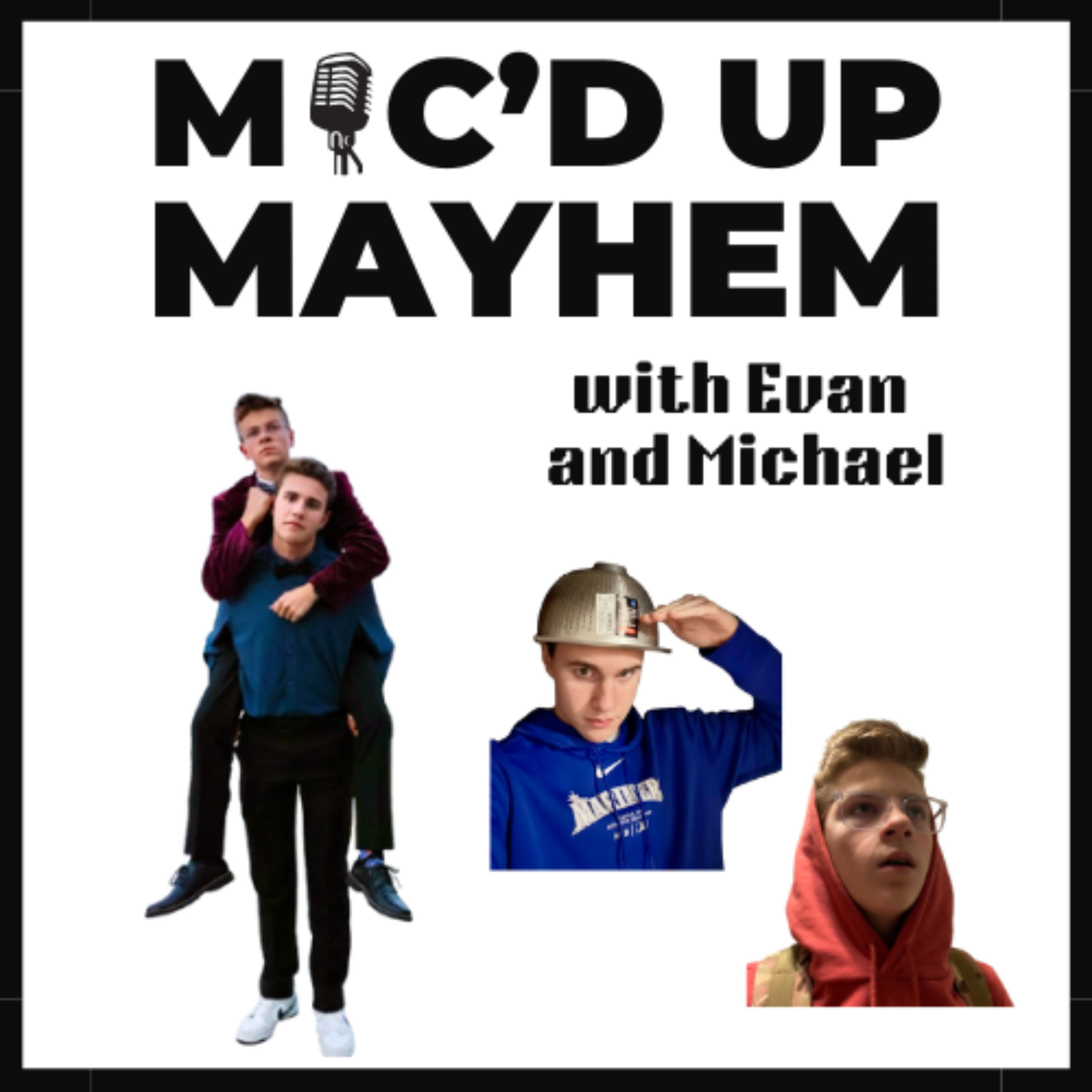 Mic'd Up Mayhem with Evan and Michael podcast artwork