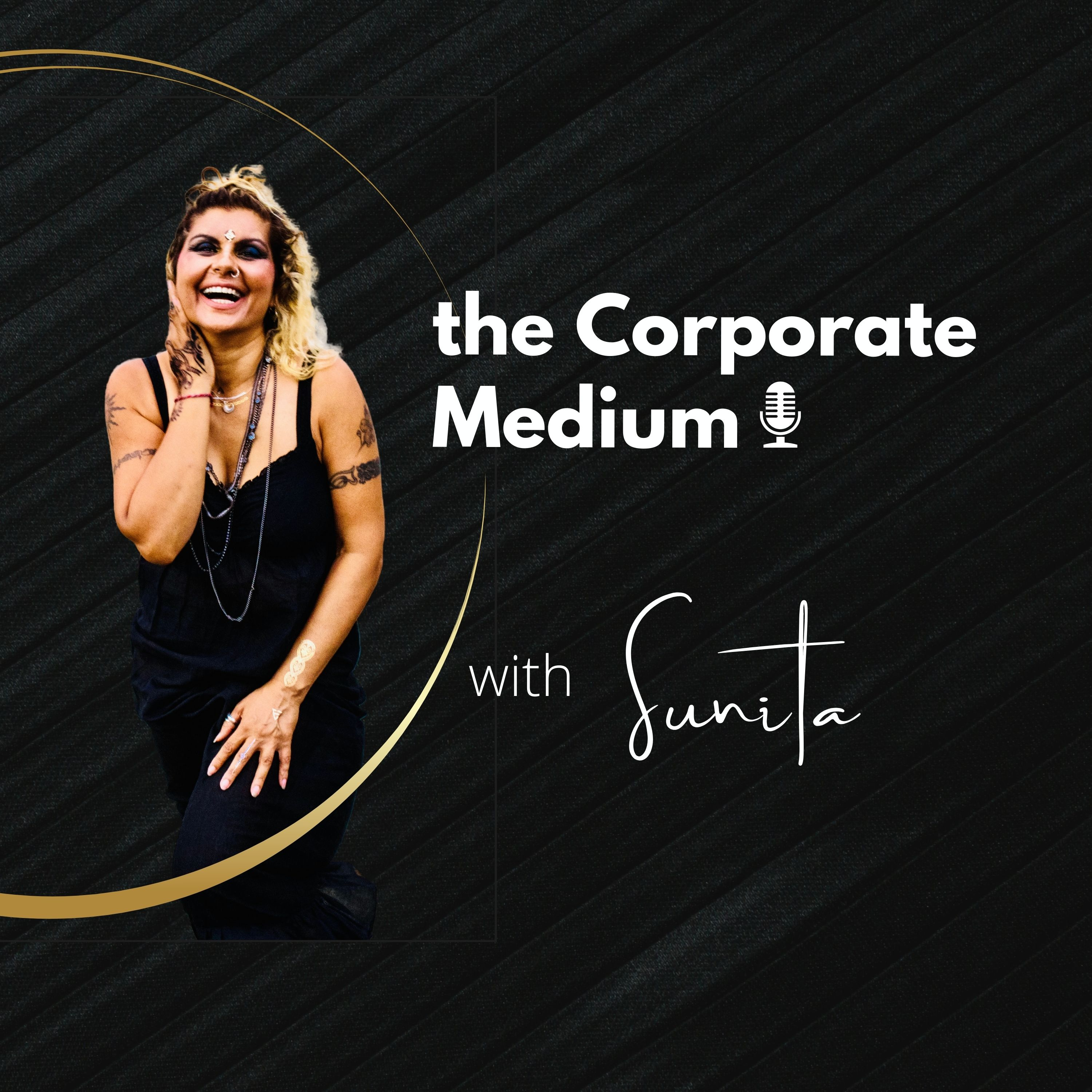 Sunita| The Corporate Medium podcast artwork