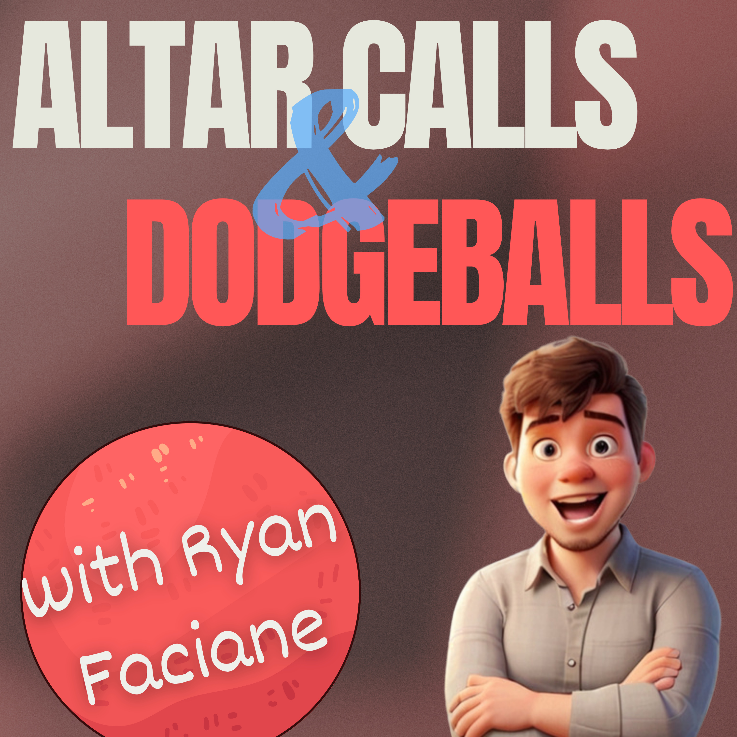 Altar Calls and Dodgeballs