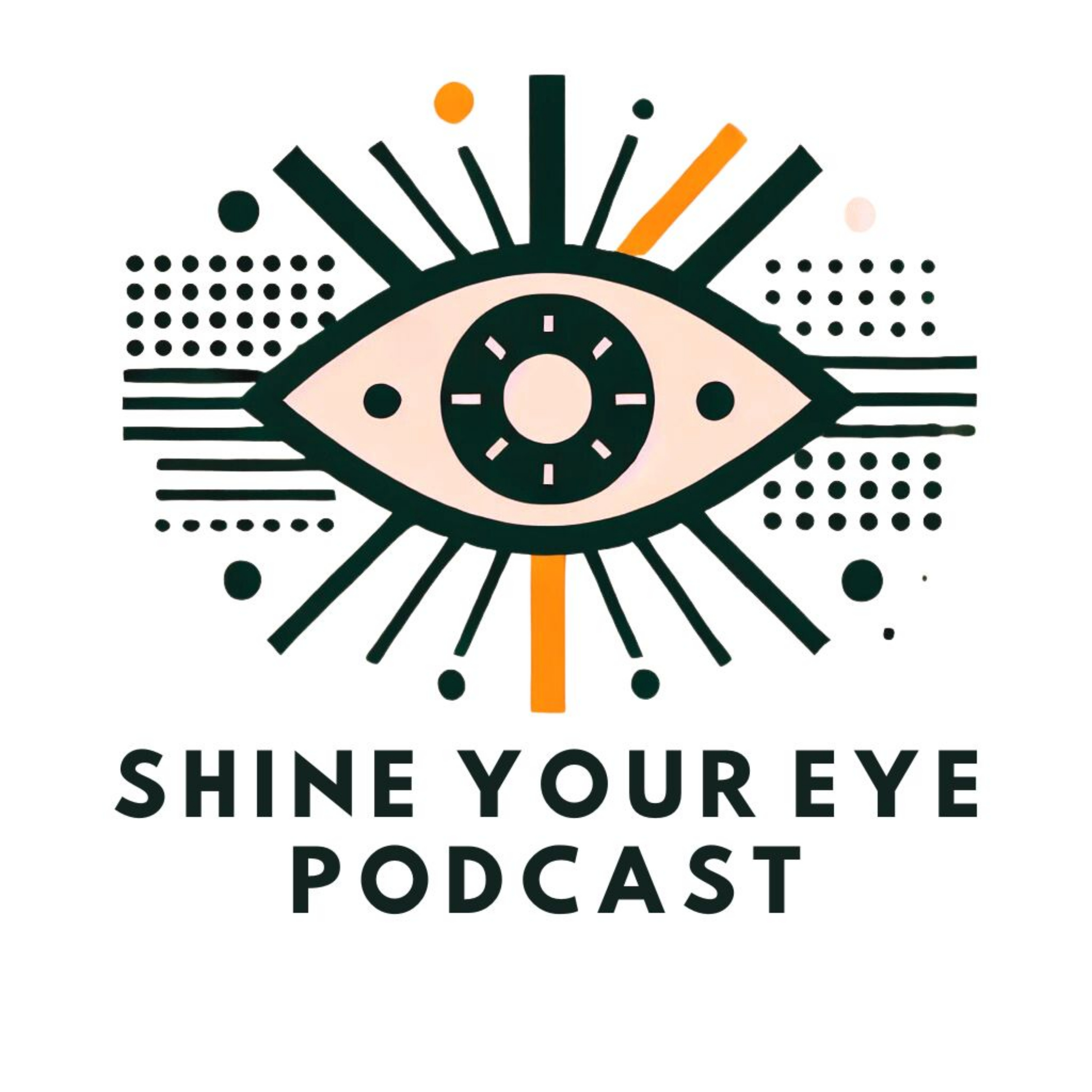 Shine Your Eye Podcast