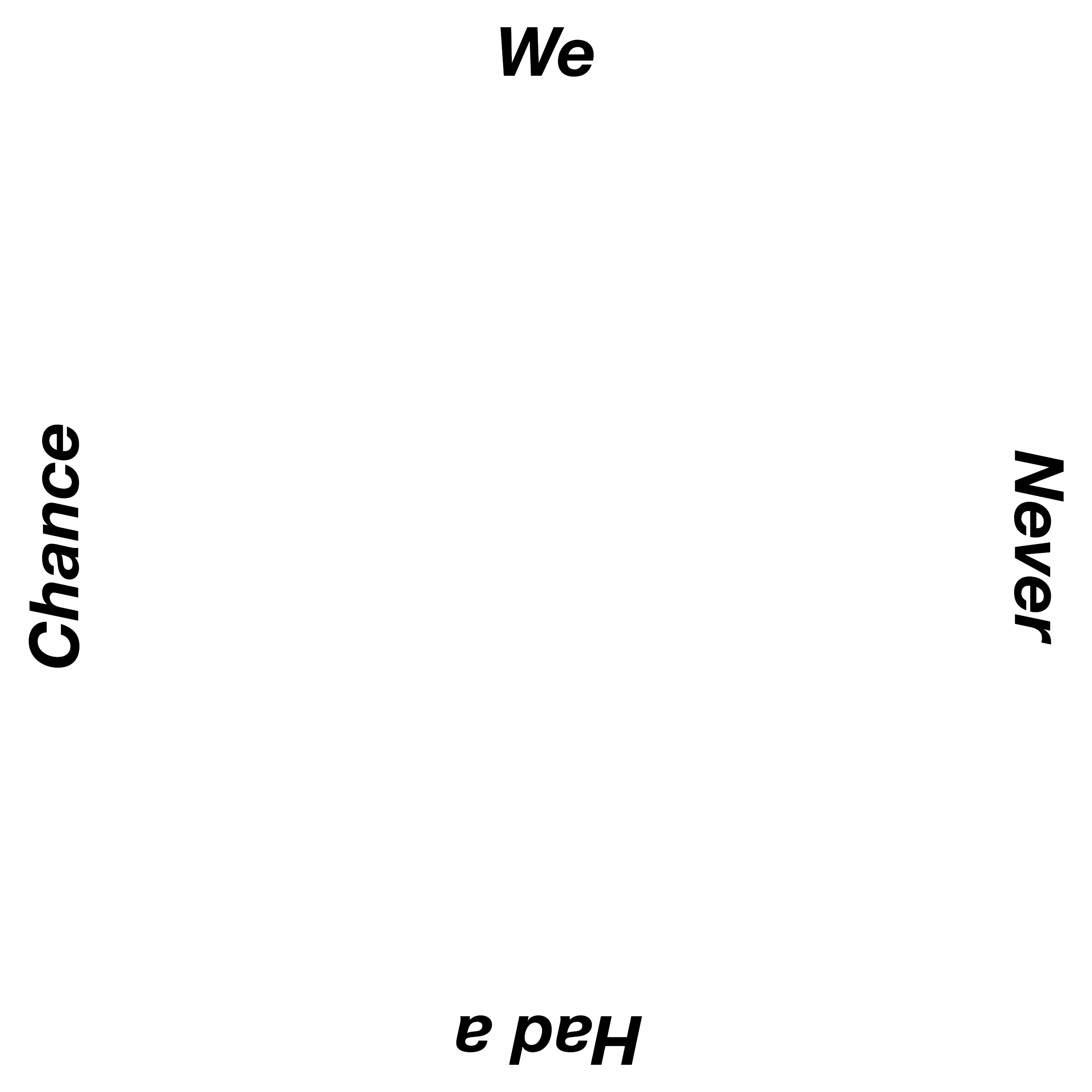 We Never Had a Chance