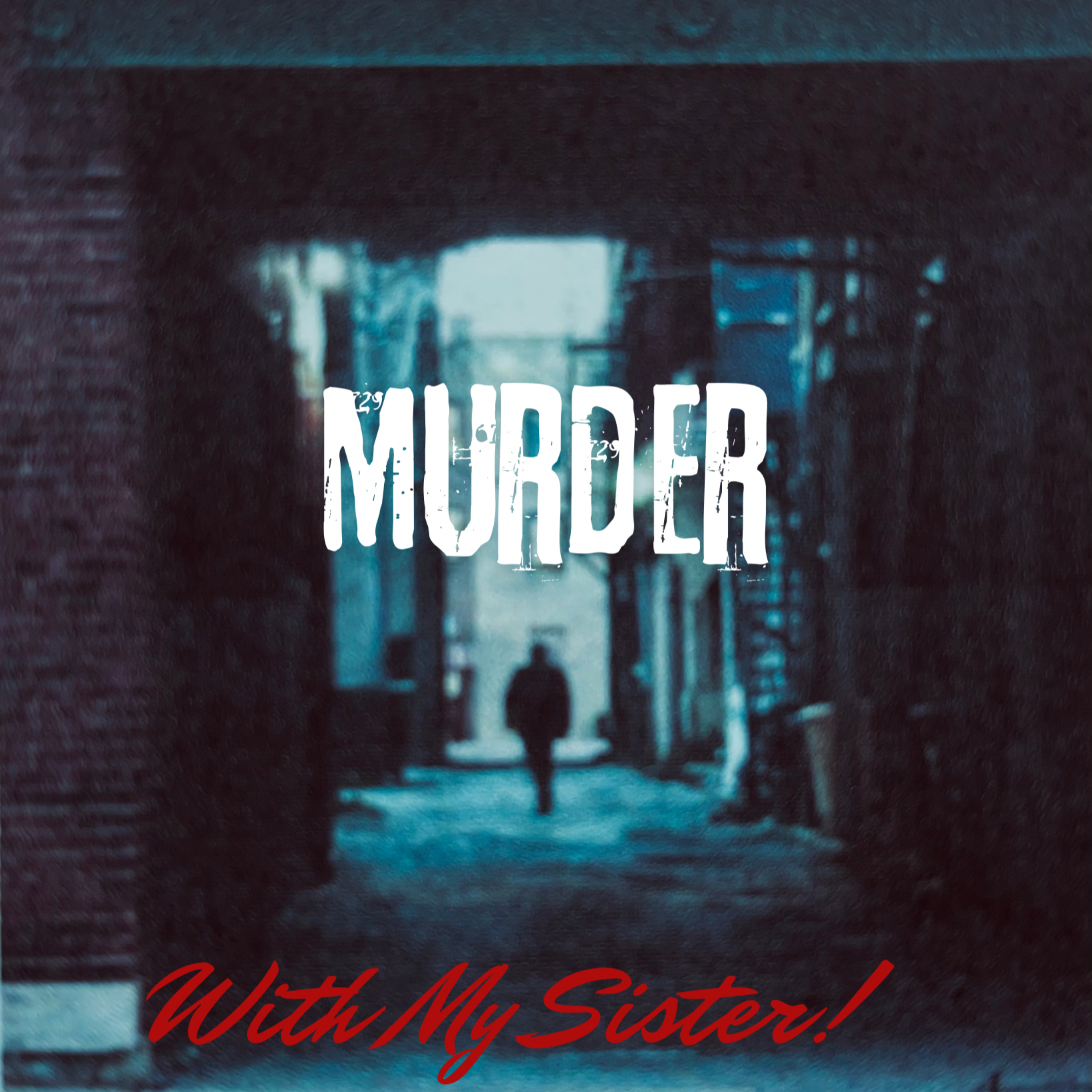 Murder with my Sister