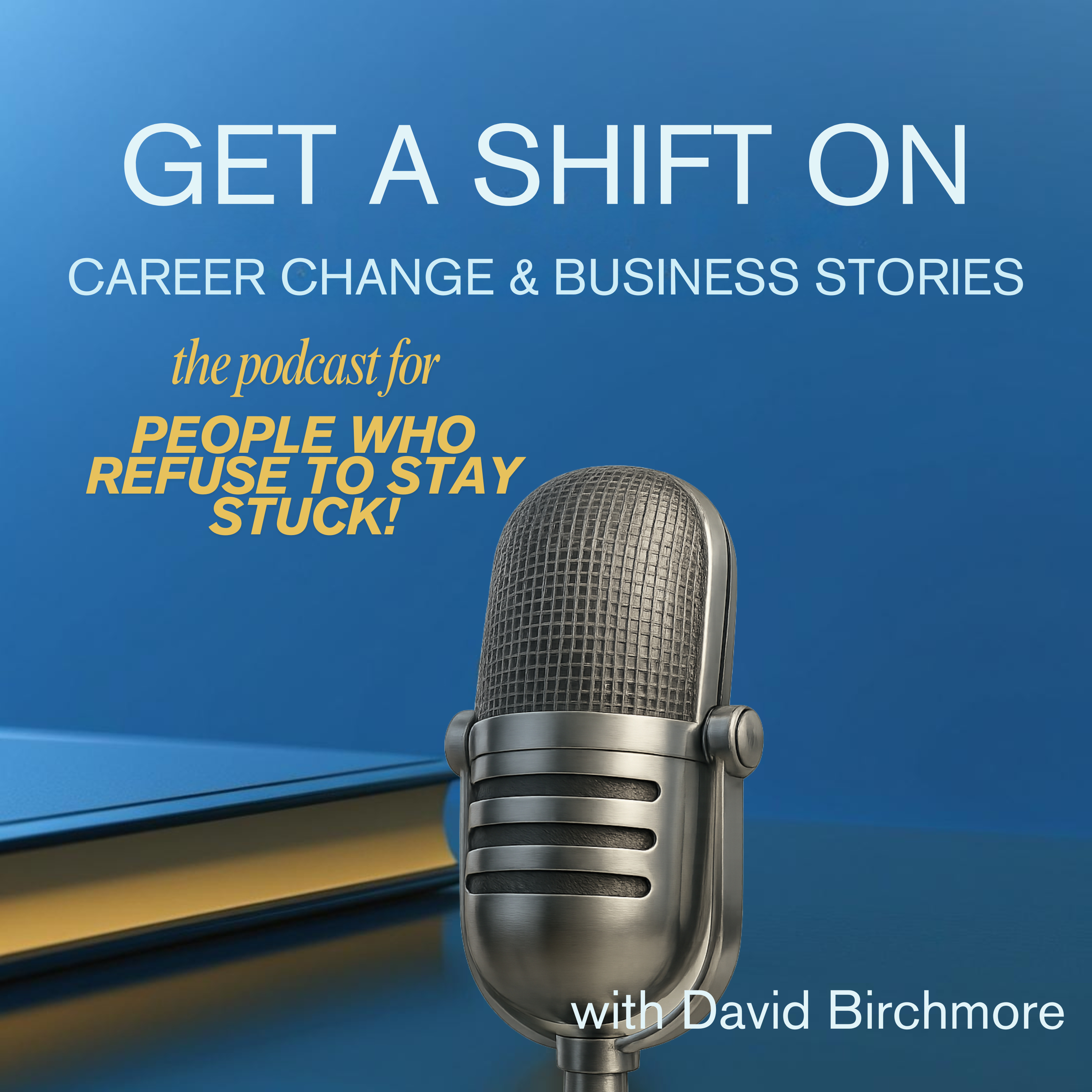 Get A Shift On: Career Change and Business Stories