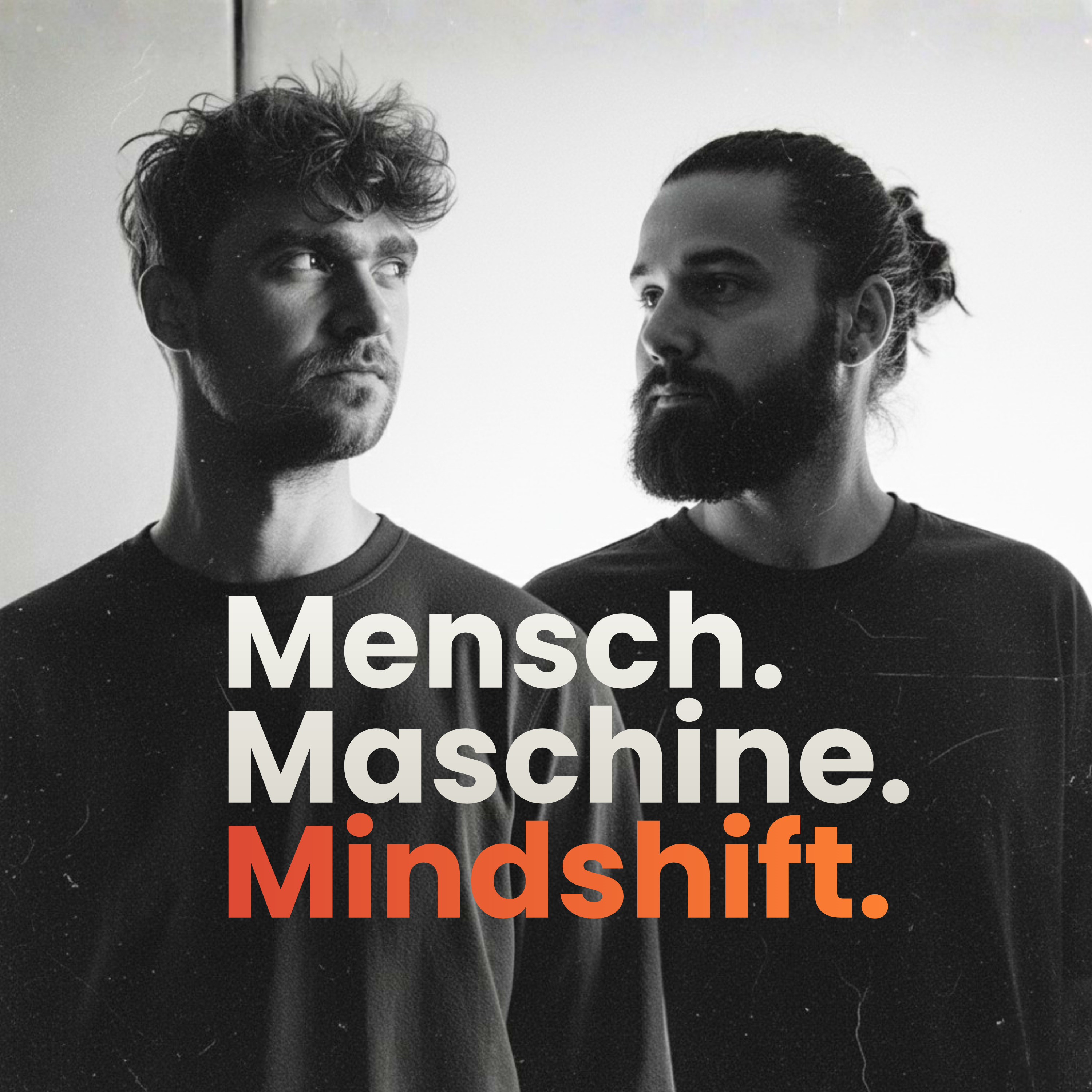 Mensch, Maschine, Mindshift - KI Podcast für die neue Welt