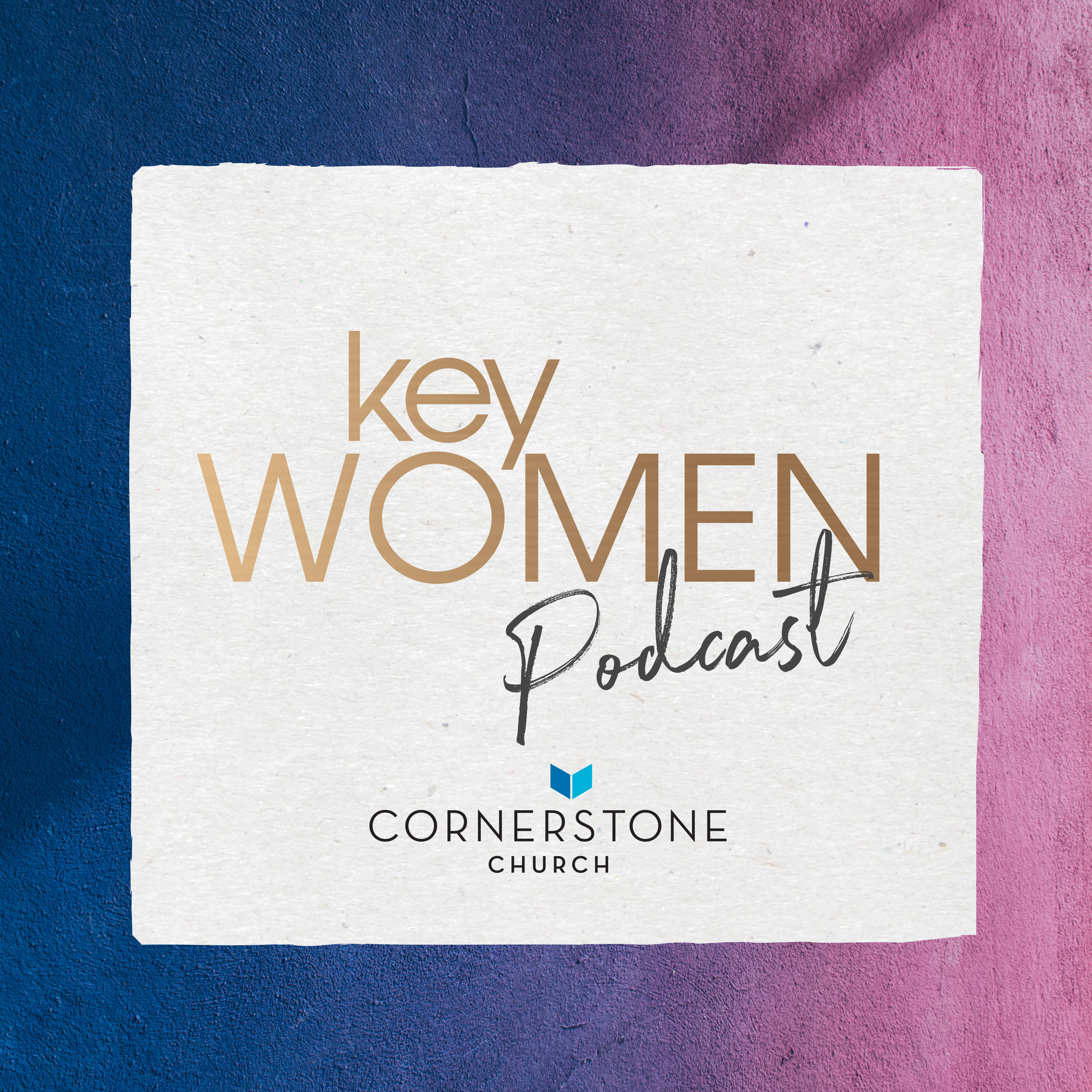 Key Women by Cornerstone Church
