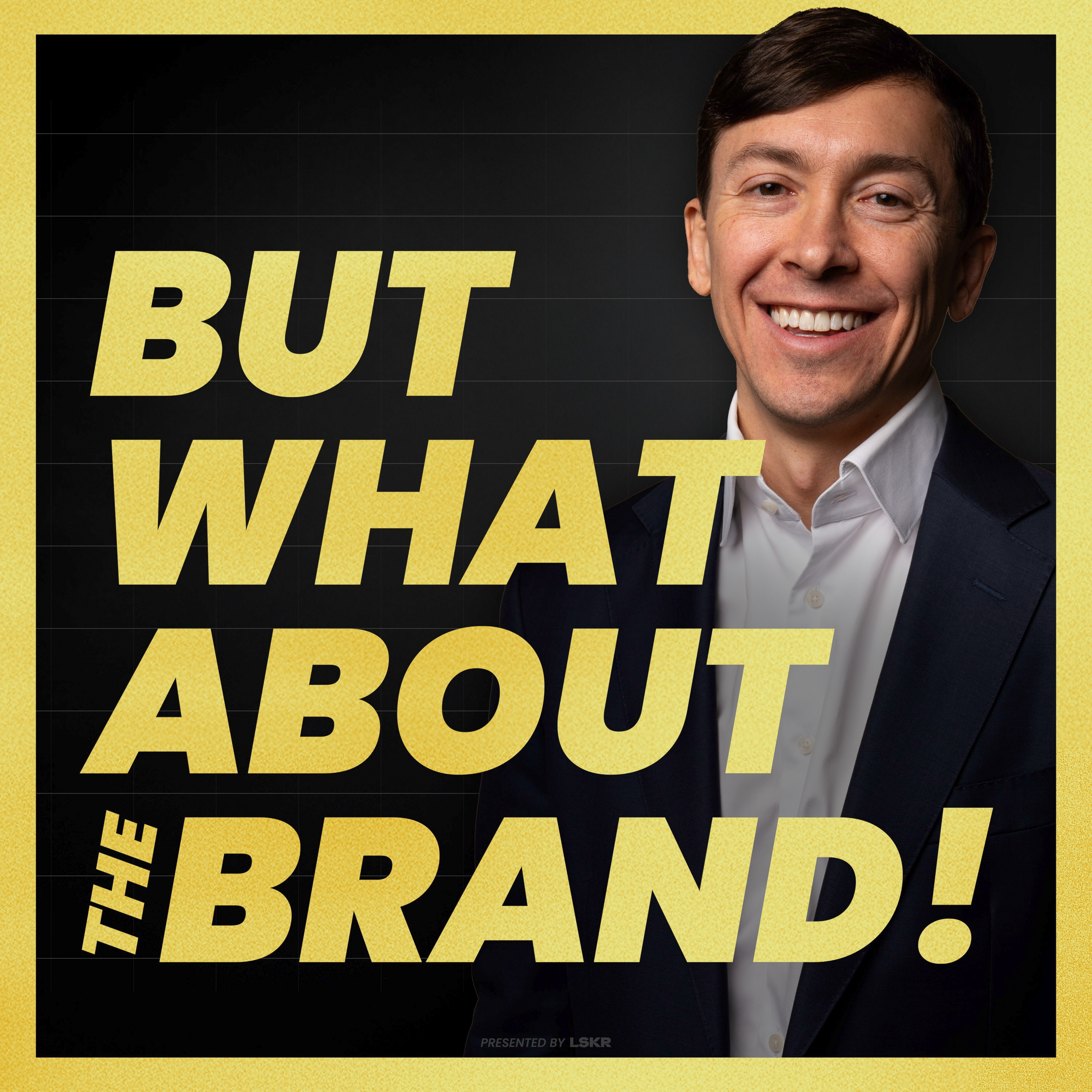 But What About the Brand! podcast artwork