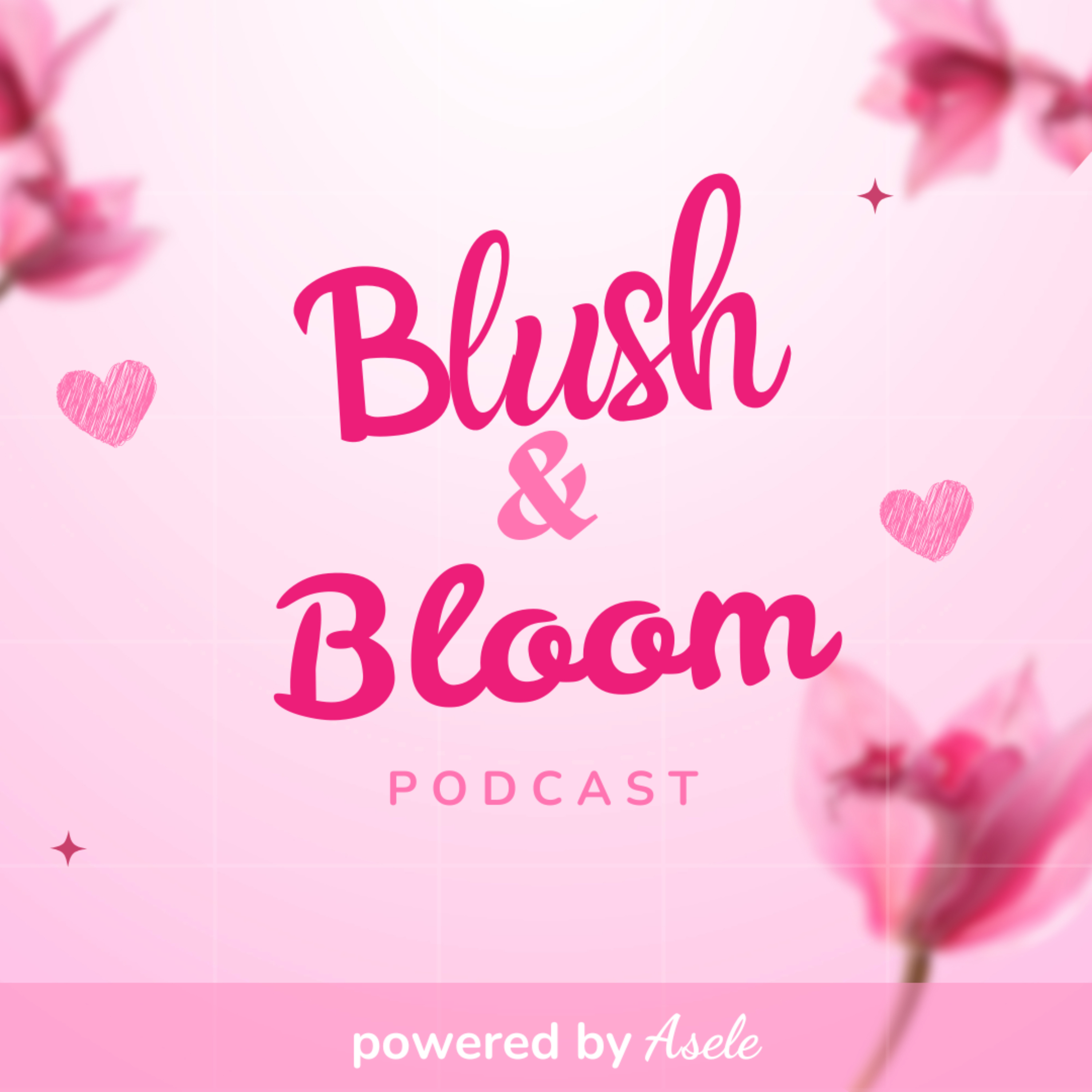 Blush and Bloom
