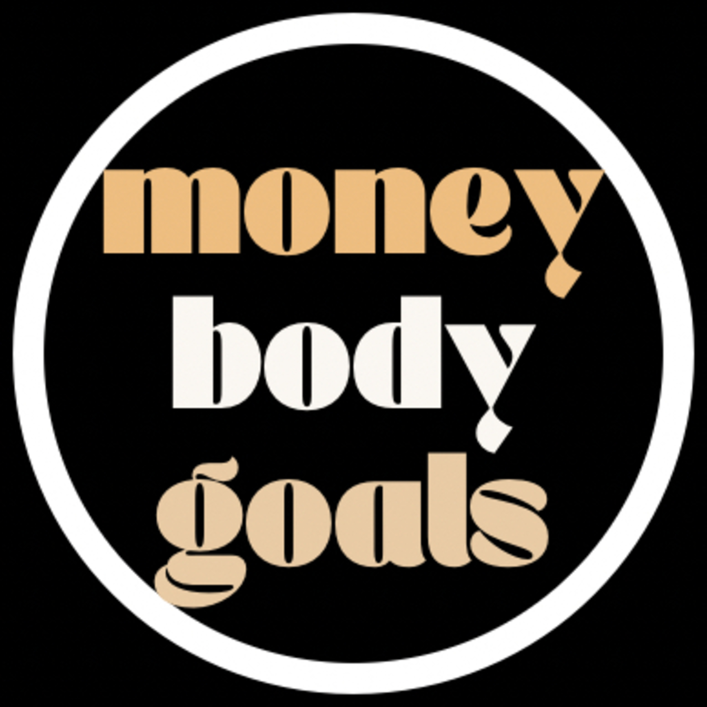 Money Body Goals Podcast podcast artwork