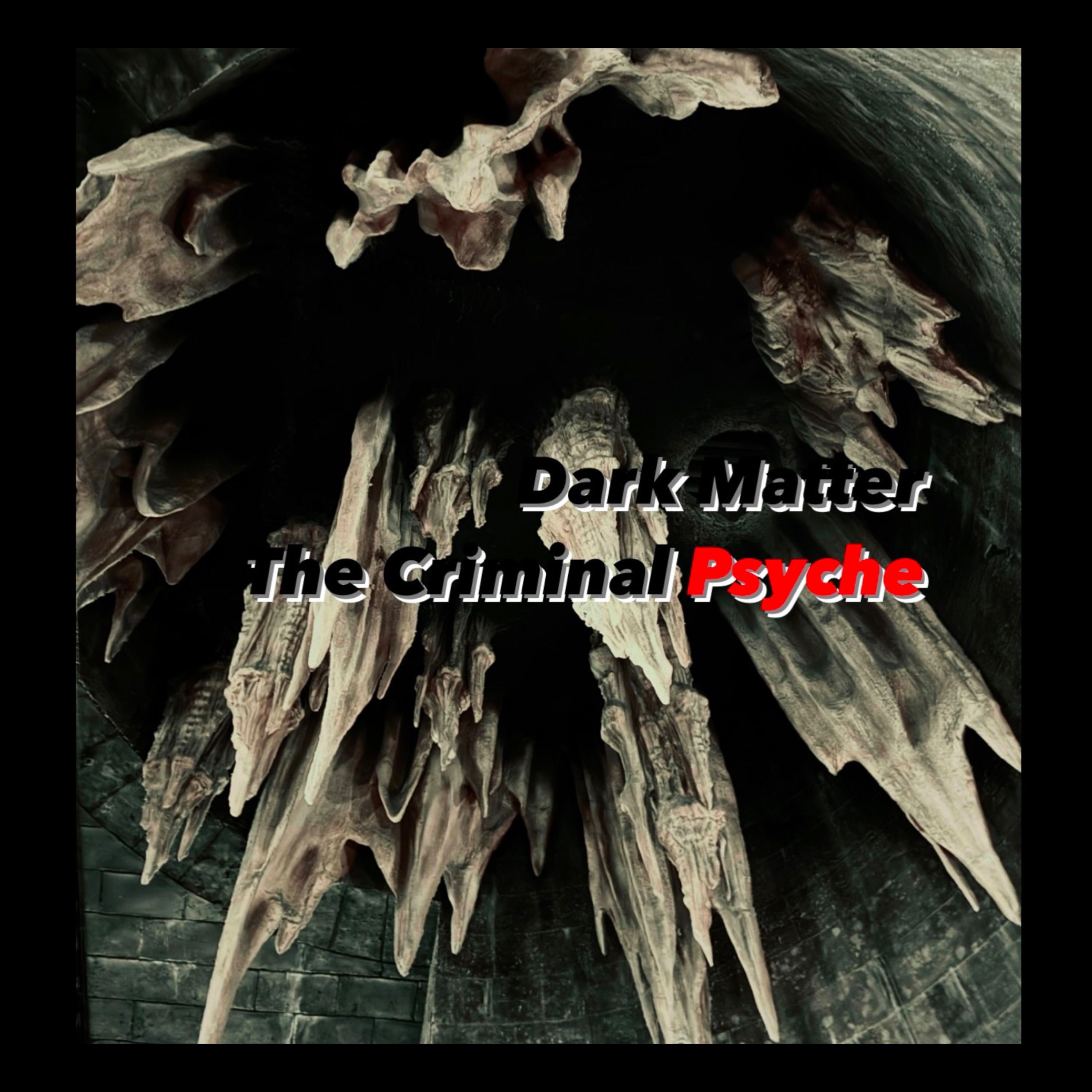 Dark Matter: The Criminal Psyche podcast artwork