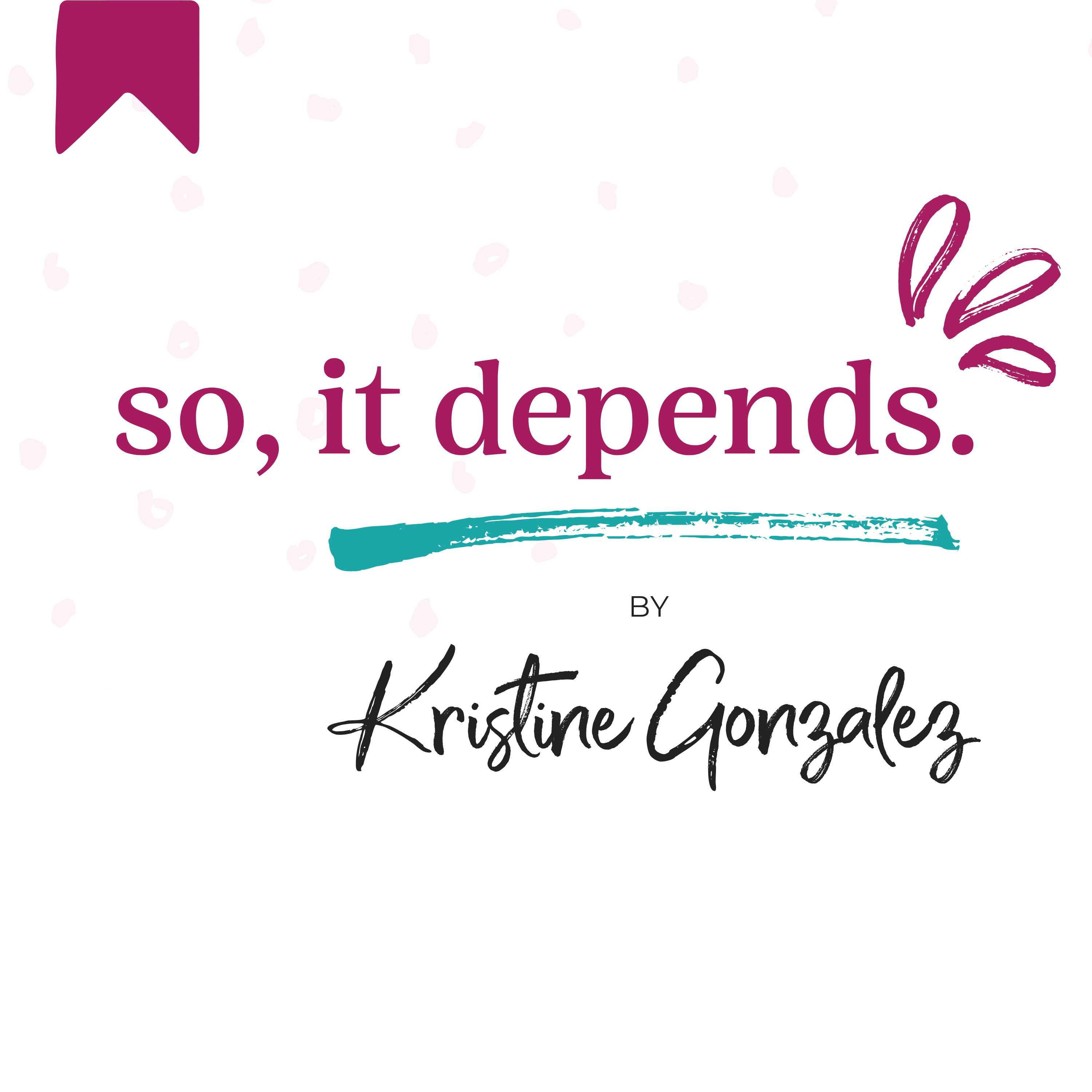 So, It Depends