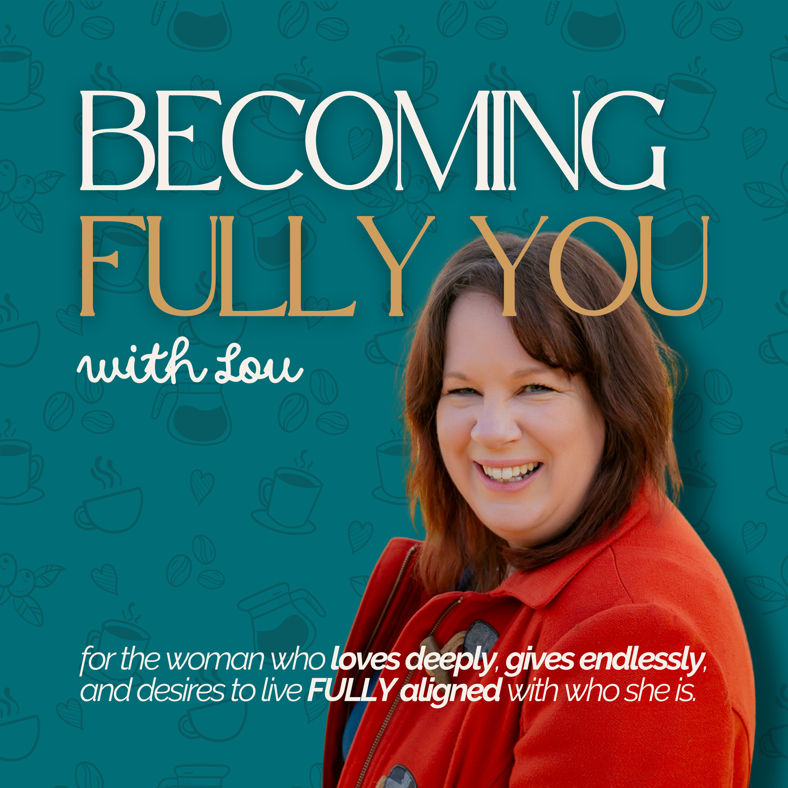 Becoming Fully You with Lou | for Christian women ready to step into their most fruitful life