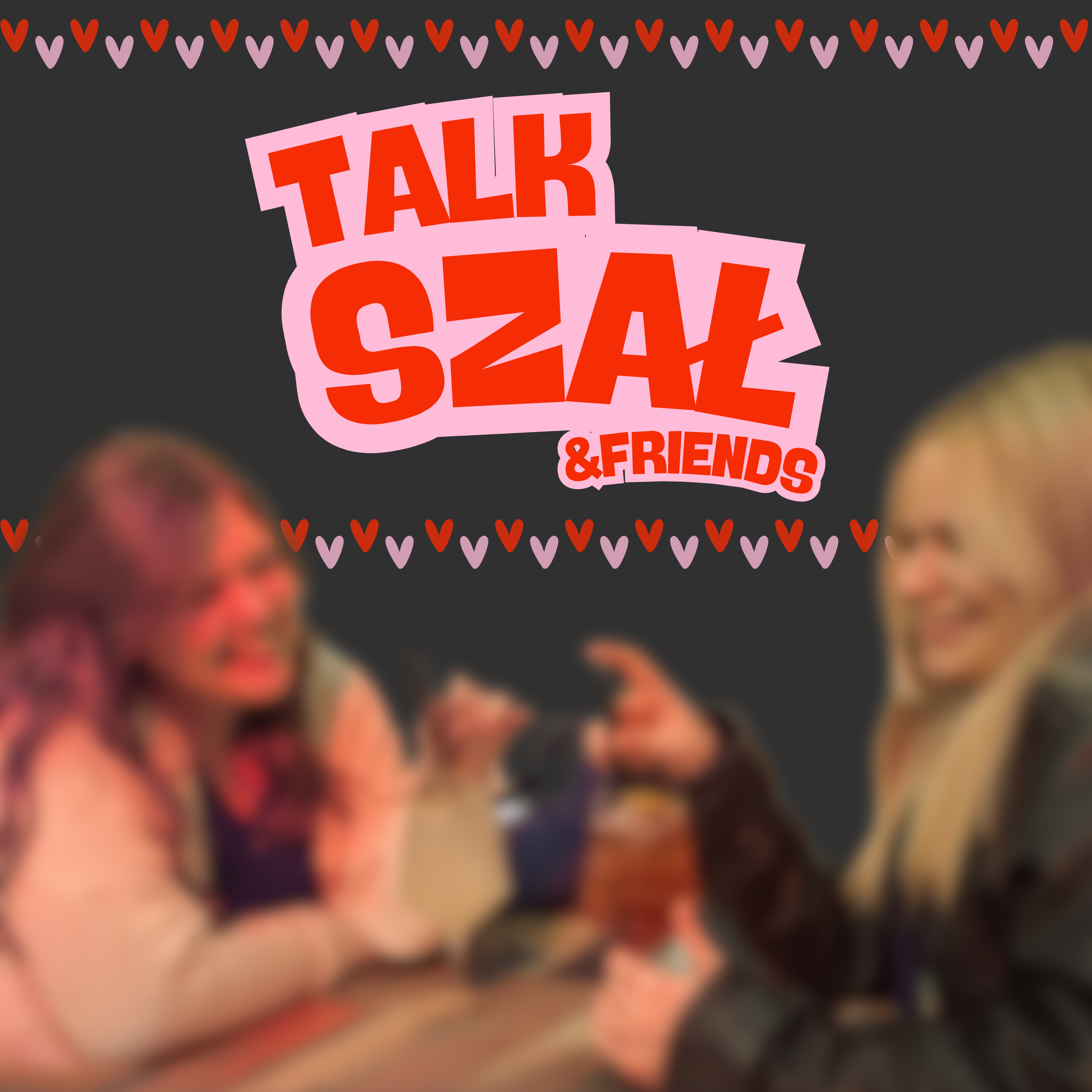 talk szał (and friends) podcast artwork