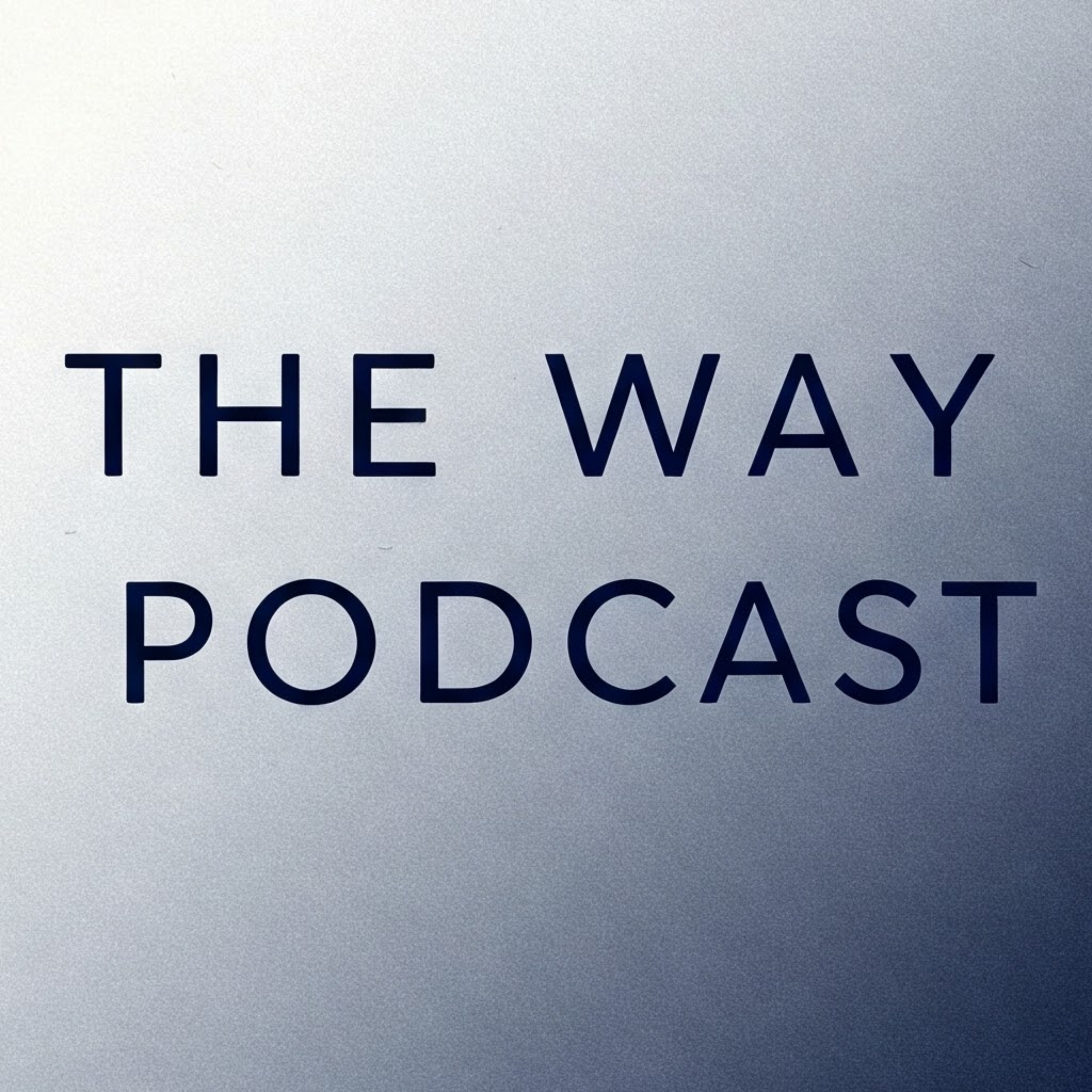 The Way Podcast podcast artwork