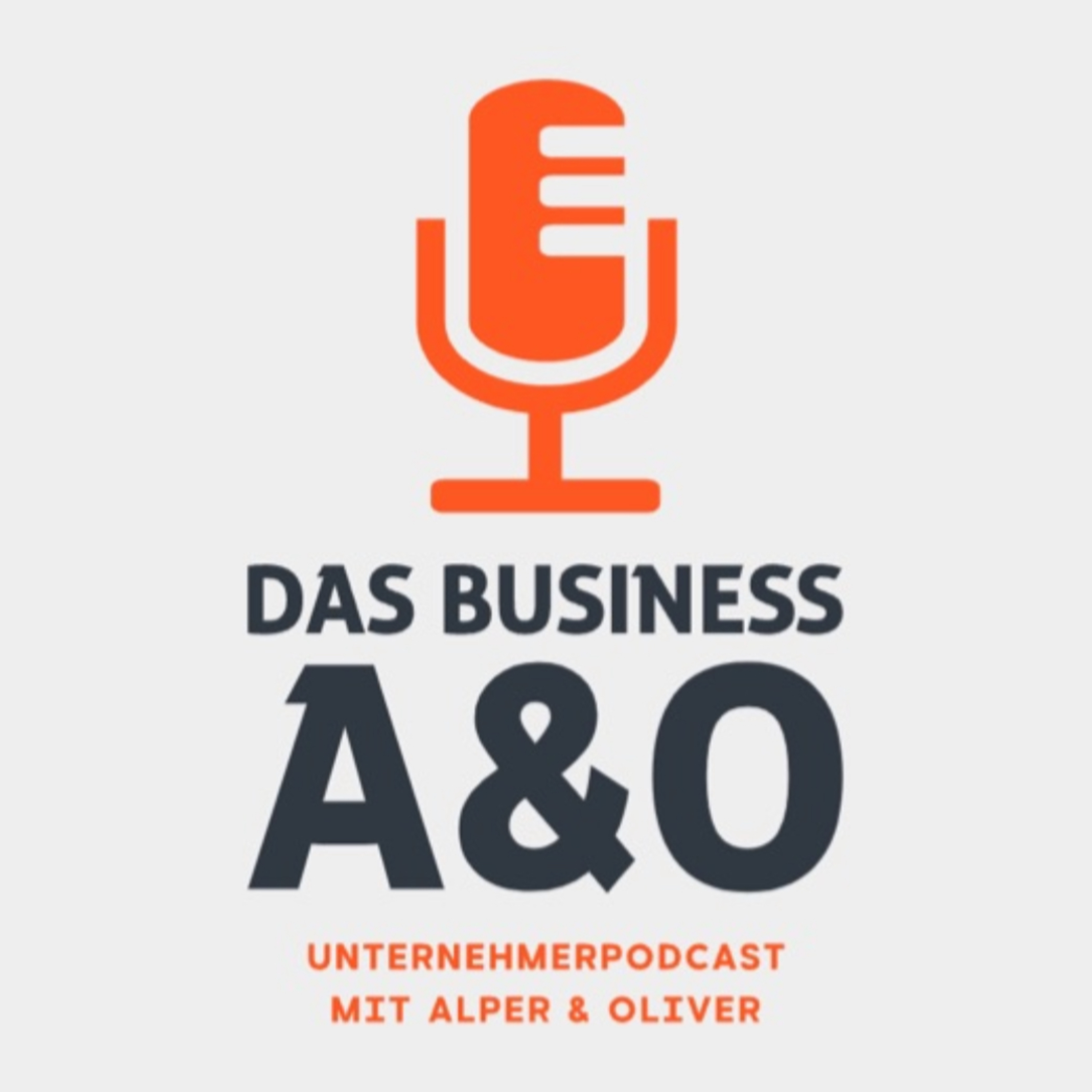 Das Business A und O - Unternehmerpodcast mit Alper und Oliver