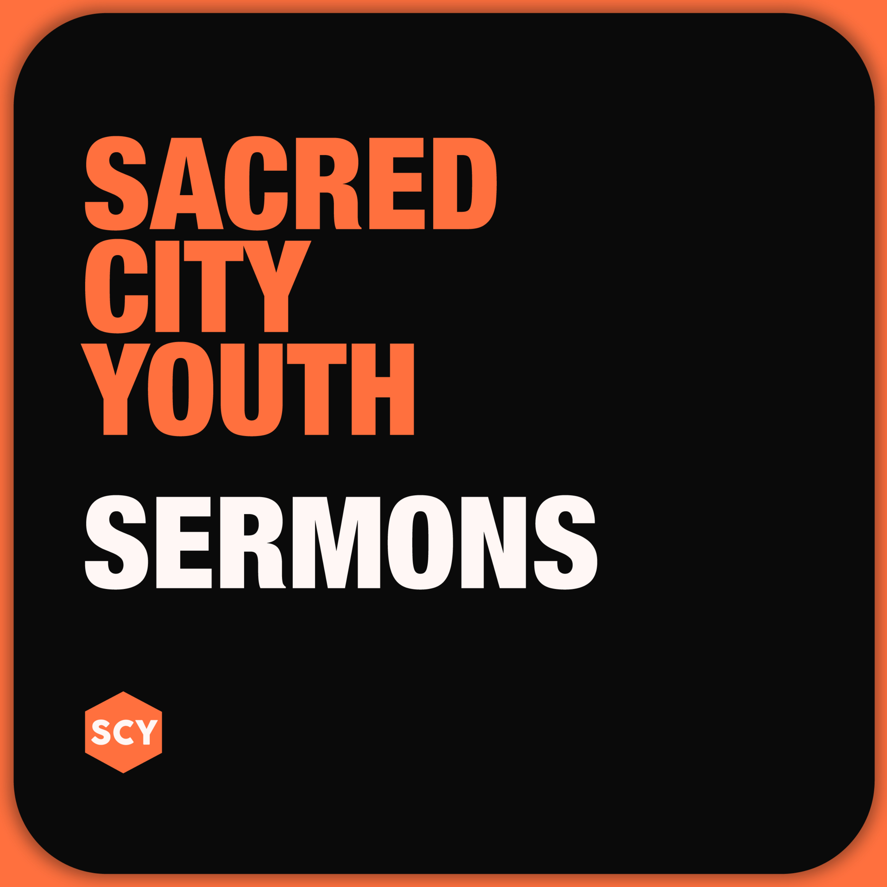 Sacred City Youth Sermons