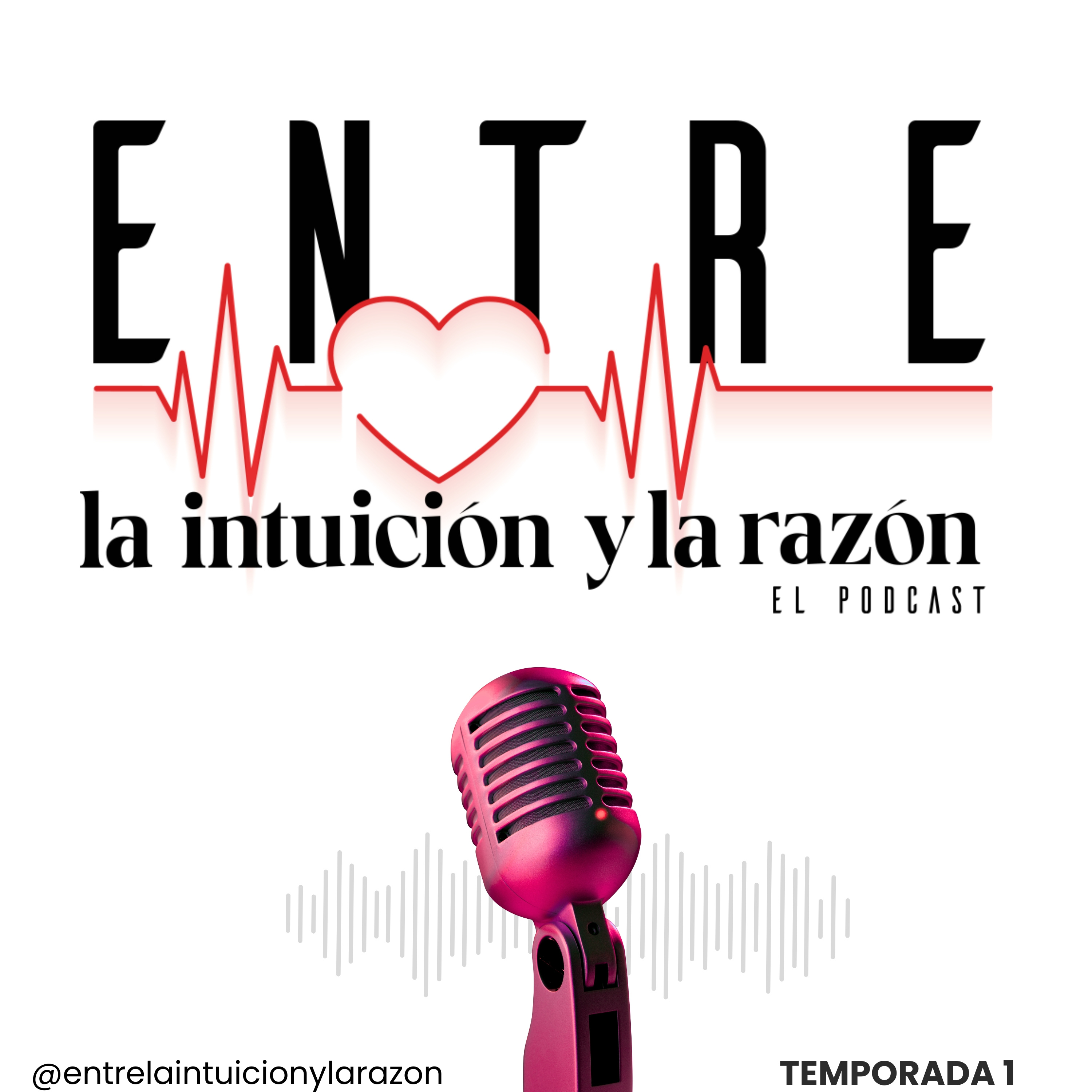 Entre la Intuición y la Razon, el podcast.