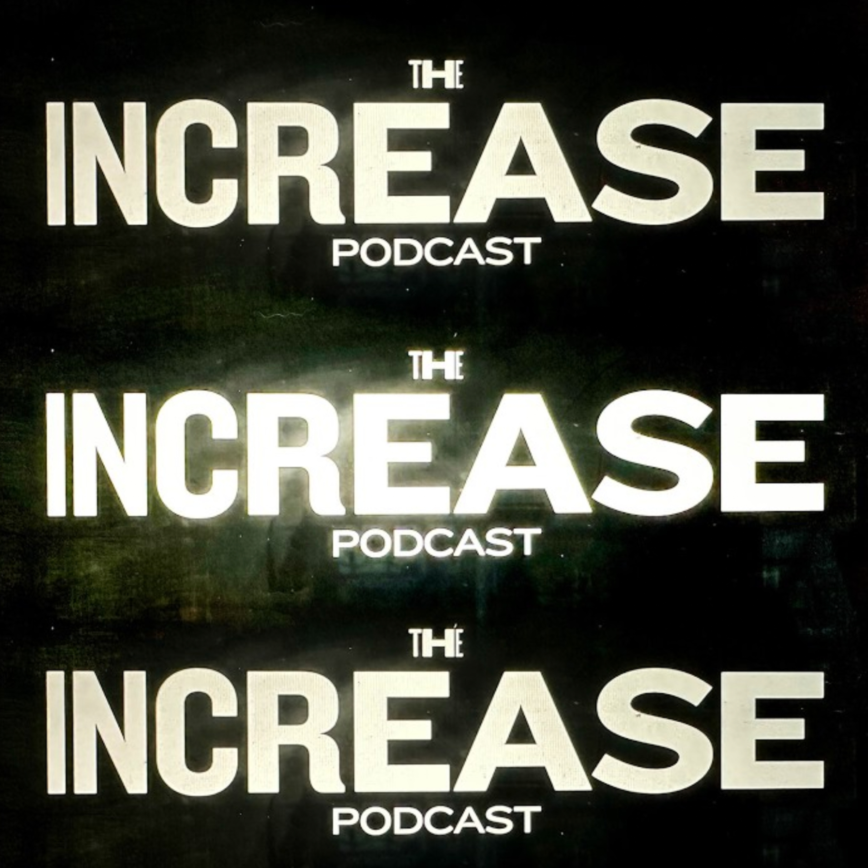 The Increase Podcast podcast artwork