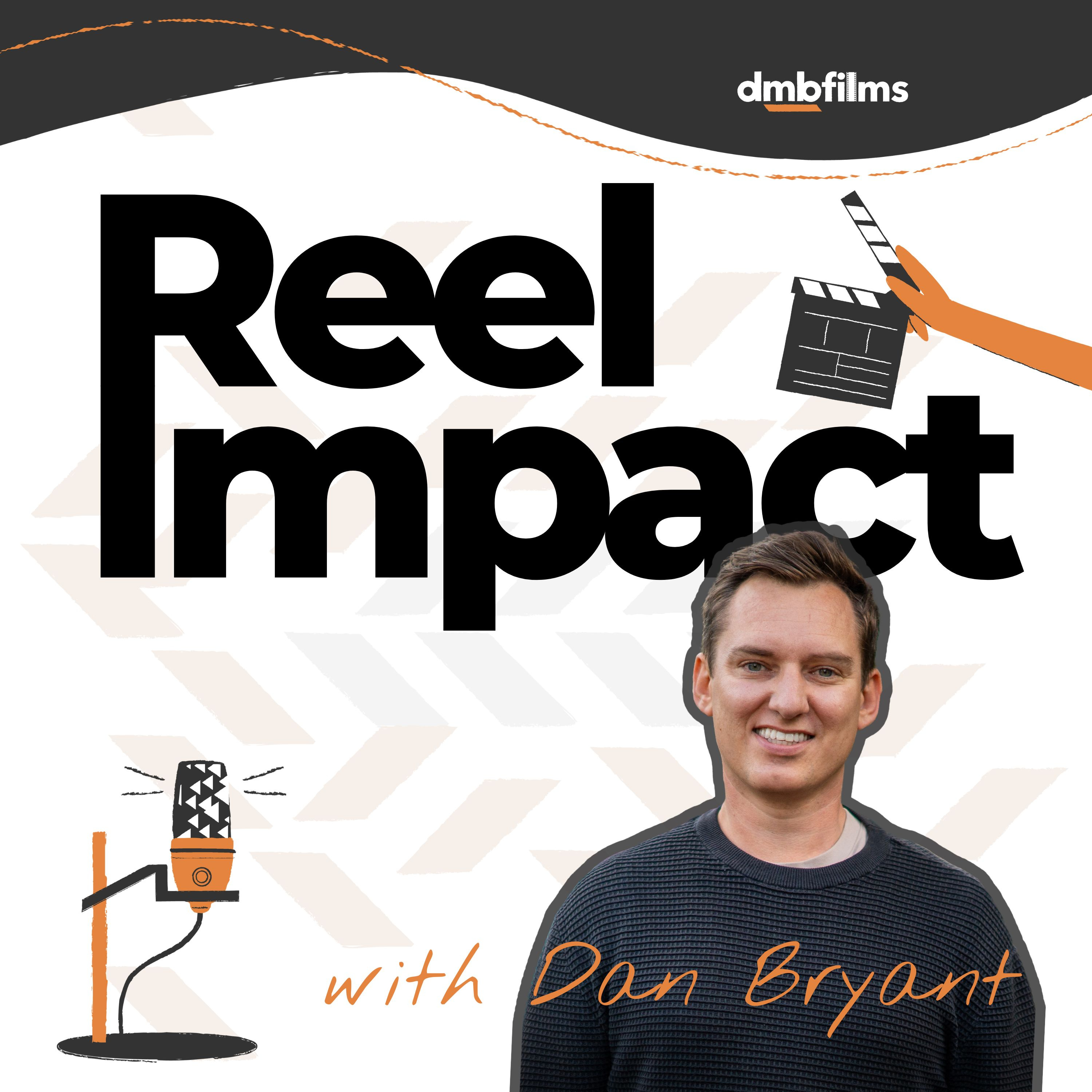 Reel Impact with Dan Bryant
