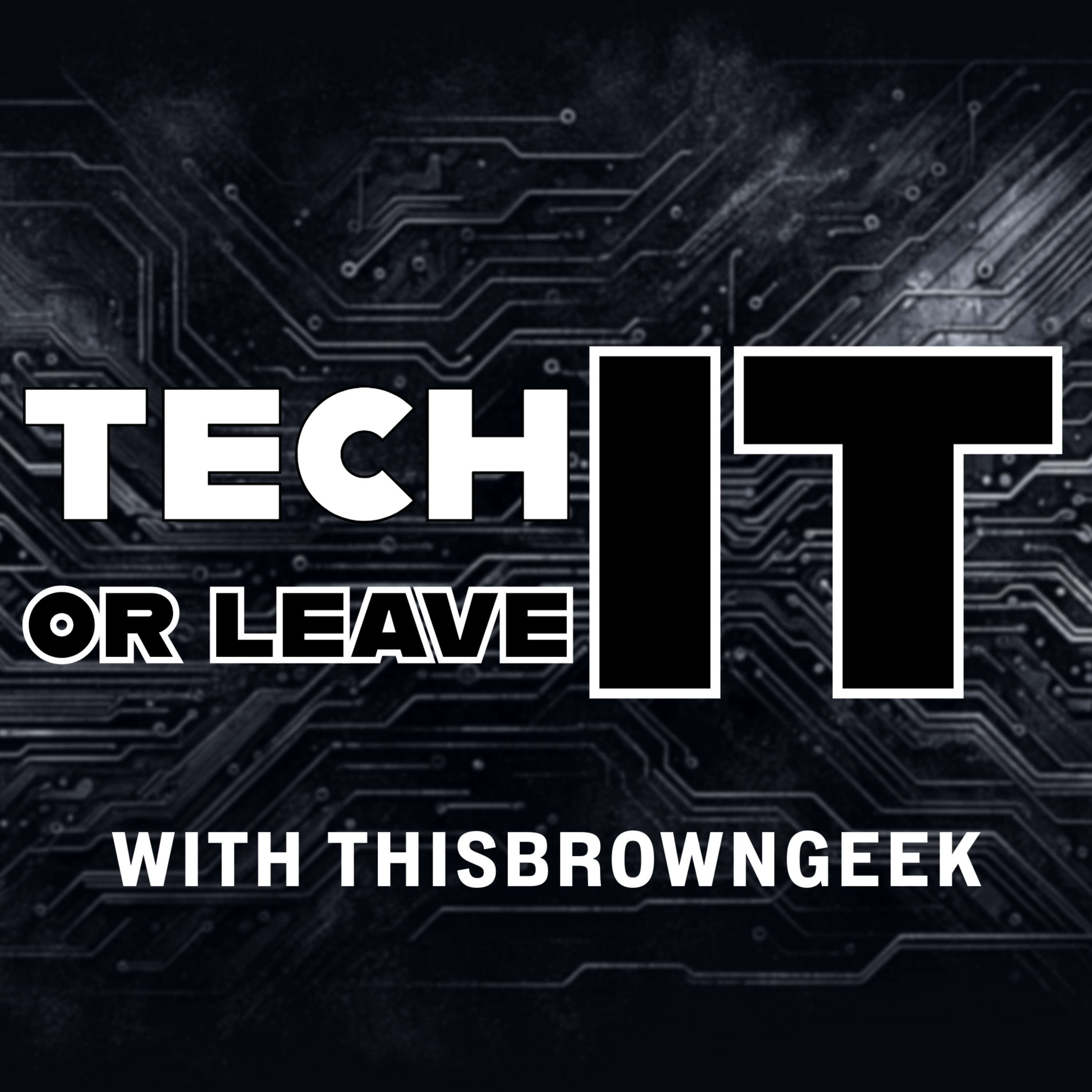 Tech IT or Leave IT