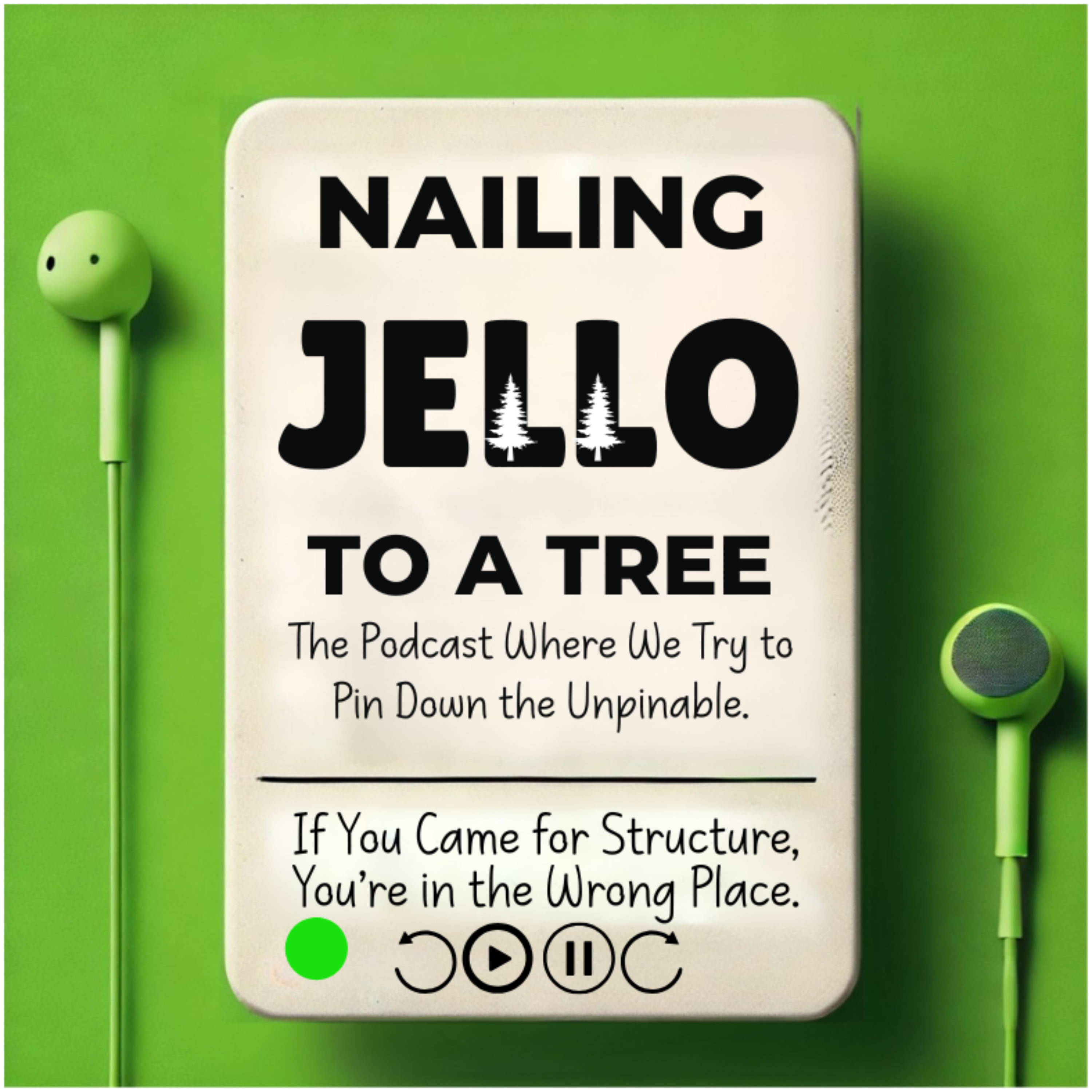 Nailing Jello to a Tree podcast artwork