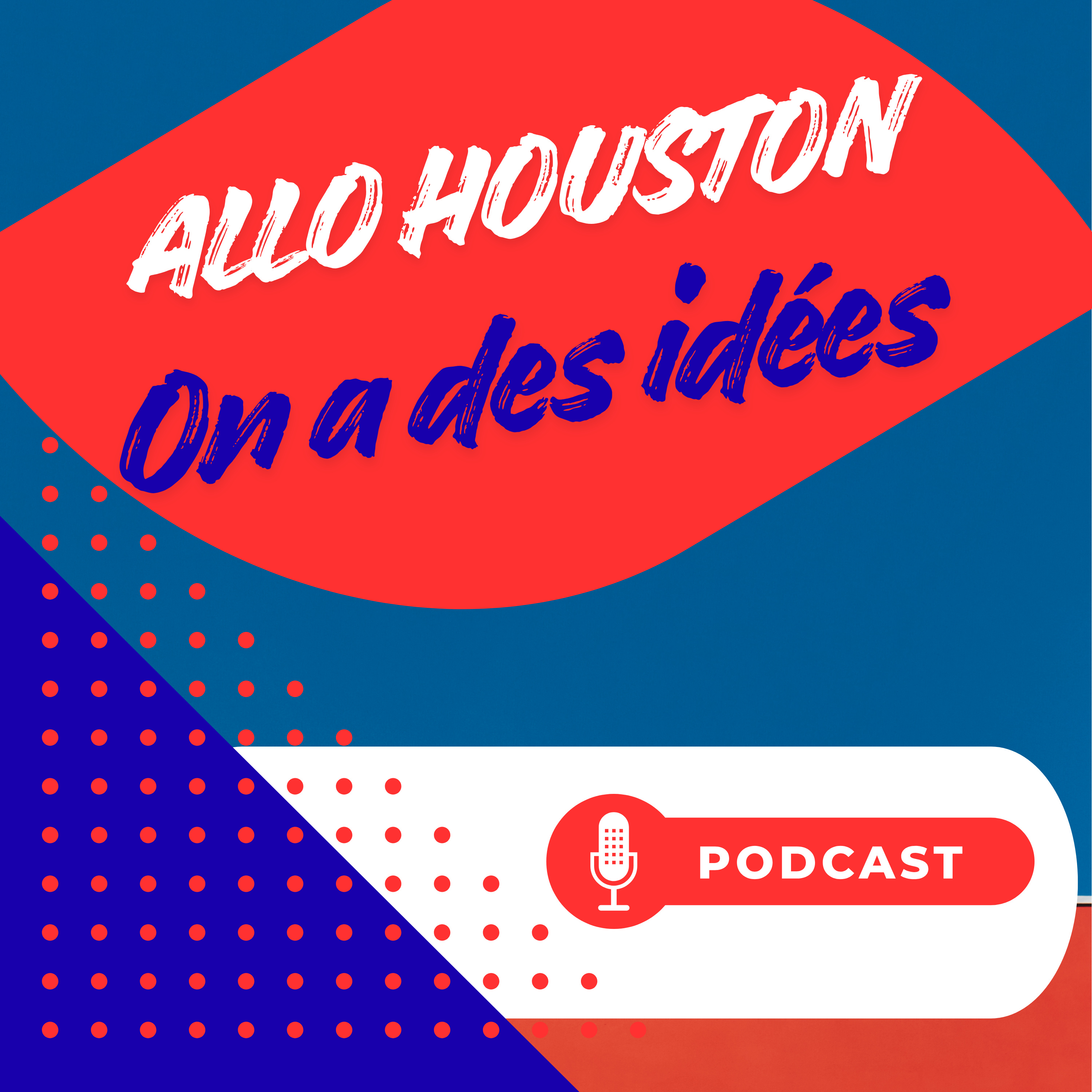 "Allo HOUSTON, on a des idees"
