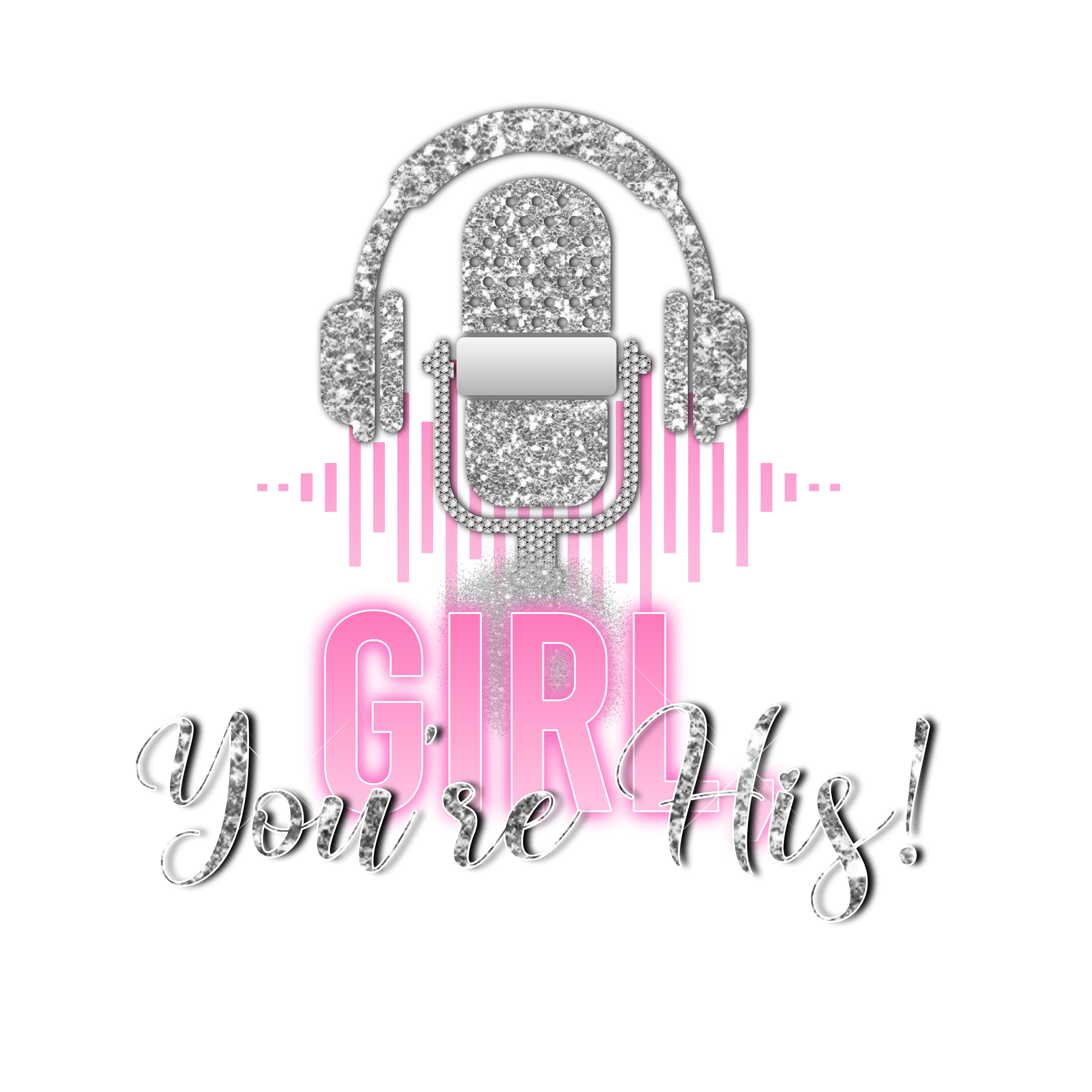 Girl, You\'re His!