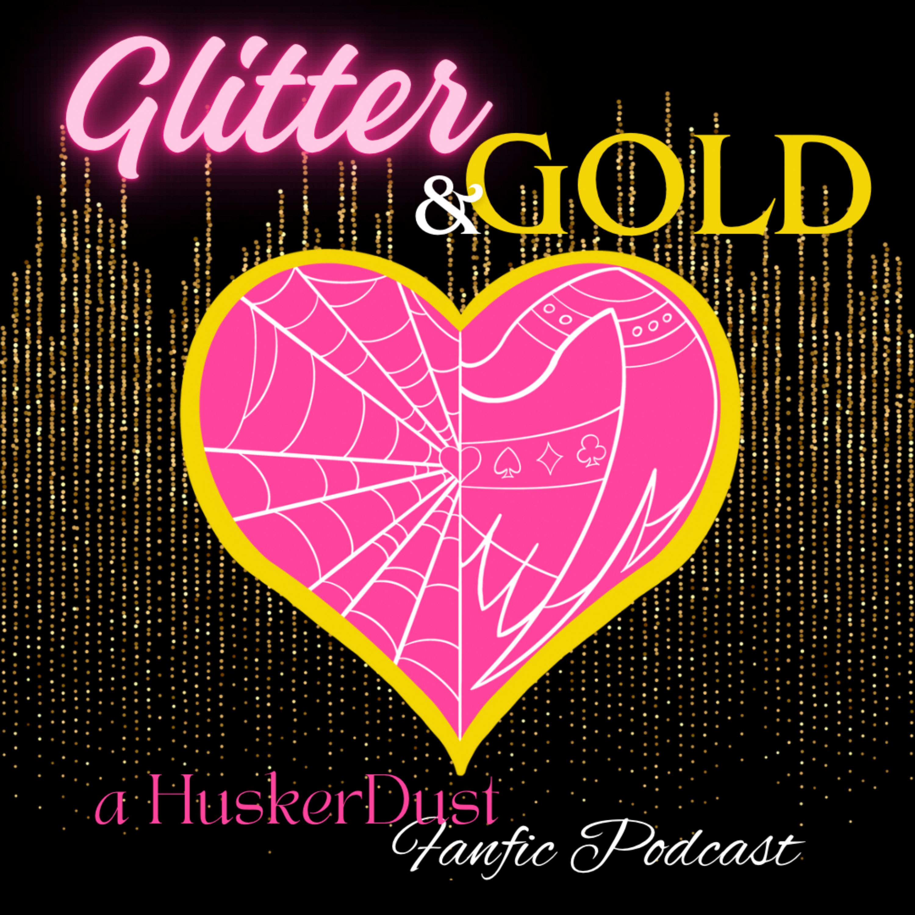 Glitter and Gold: A HuskerDust Fanfic Podcast