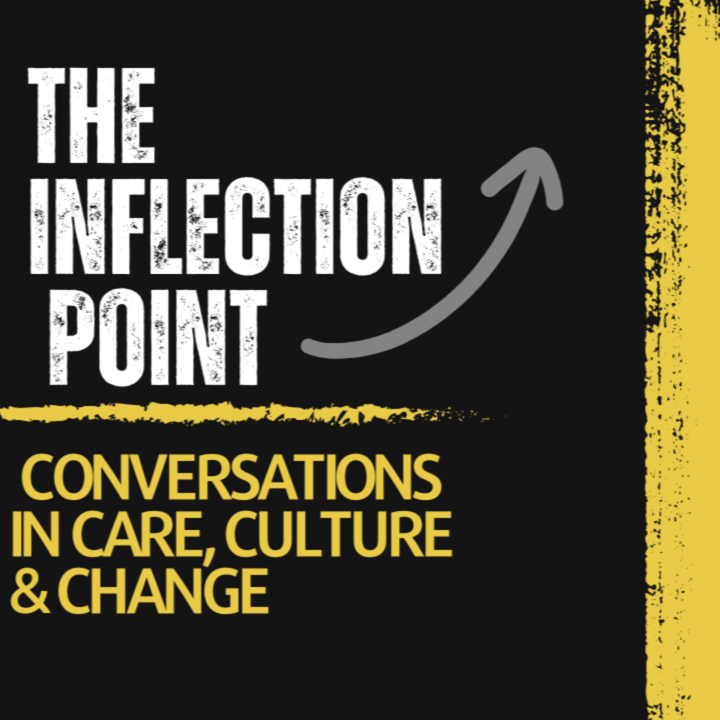The Inflection Point: Conversations in Care, Culture and Change
