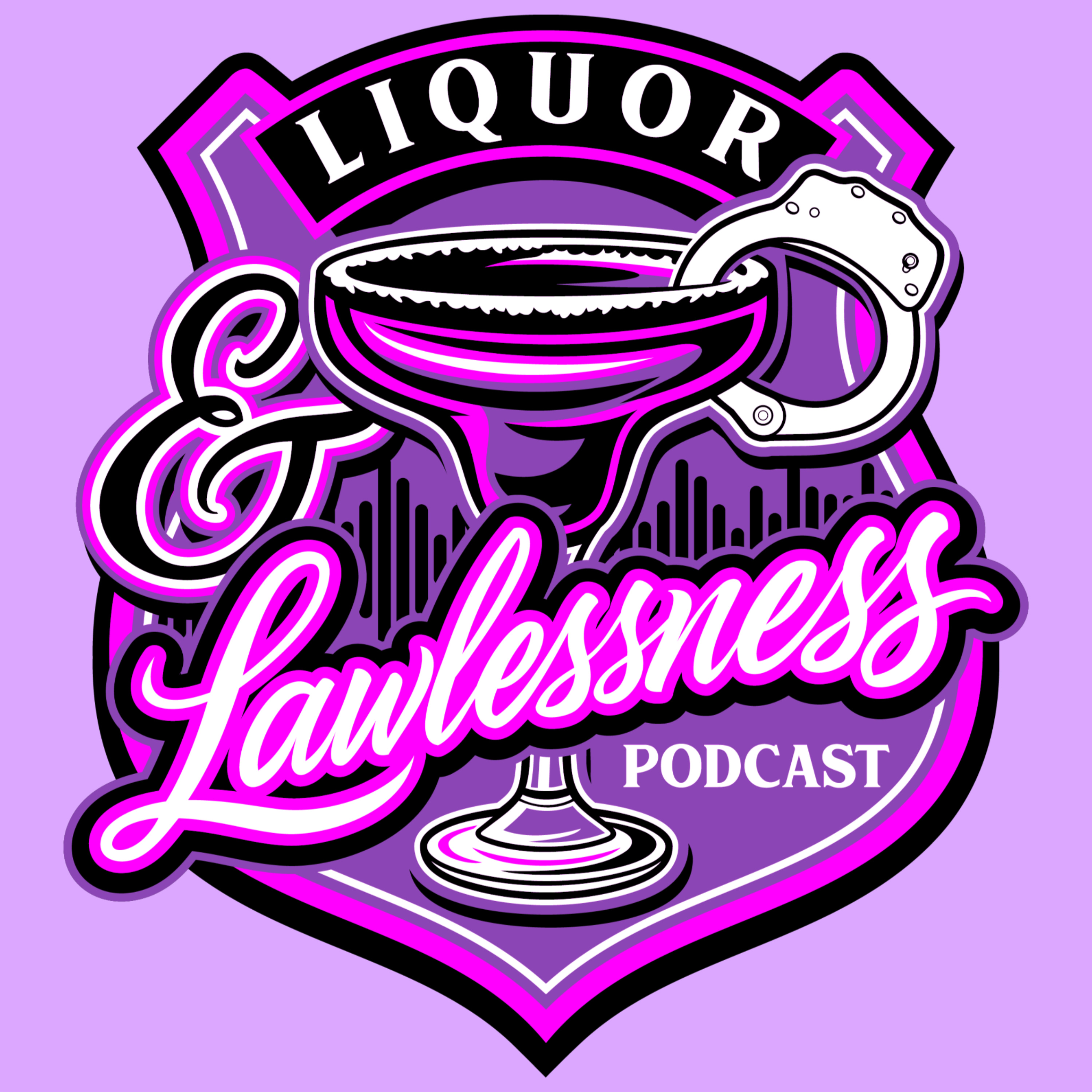Liquor and Lawlessness podcast artwork