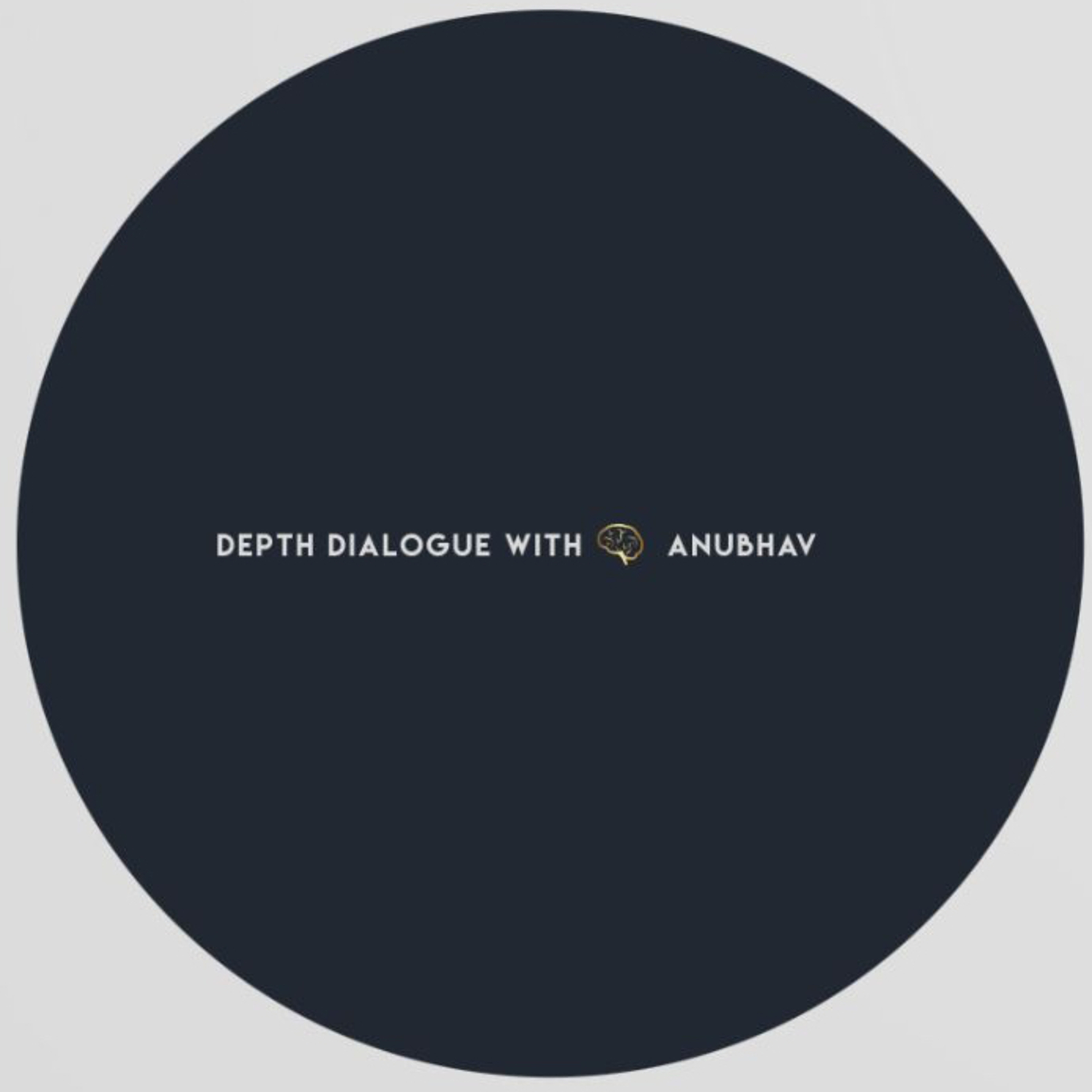 Depth Dialogue With Anubhav podcast artwork