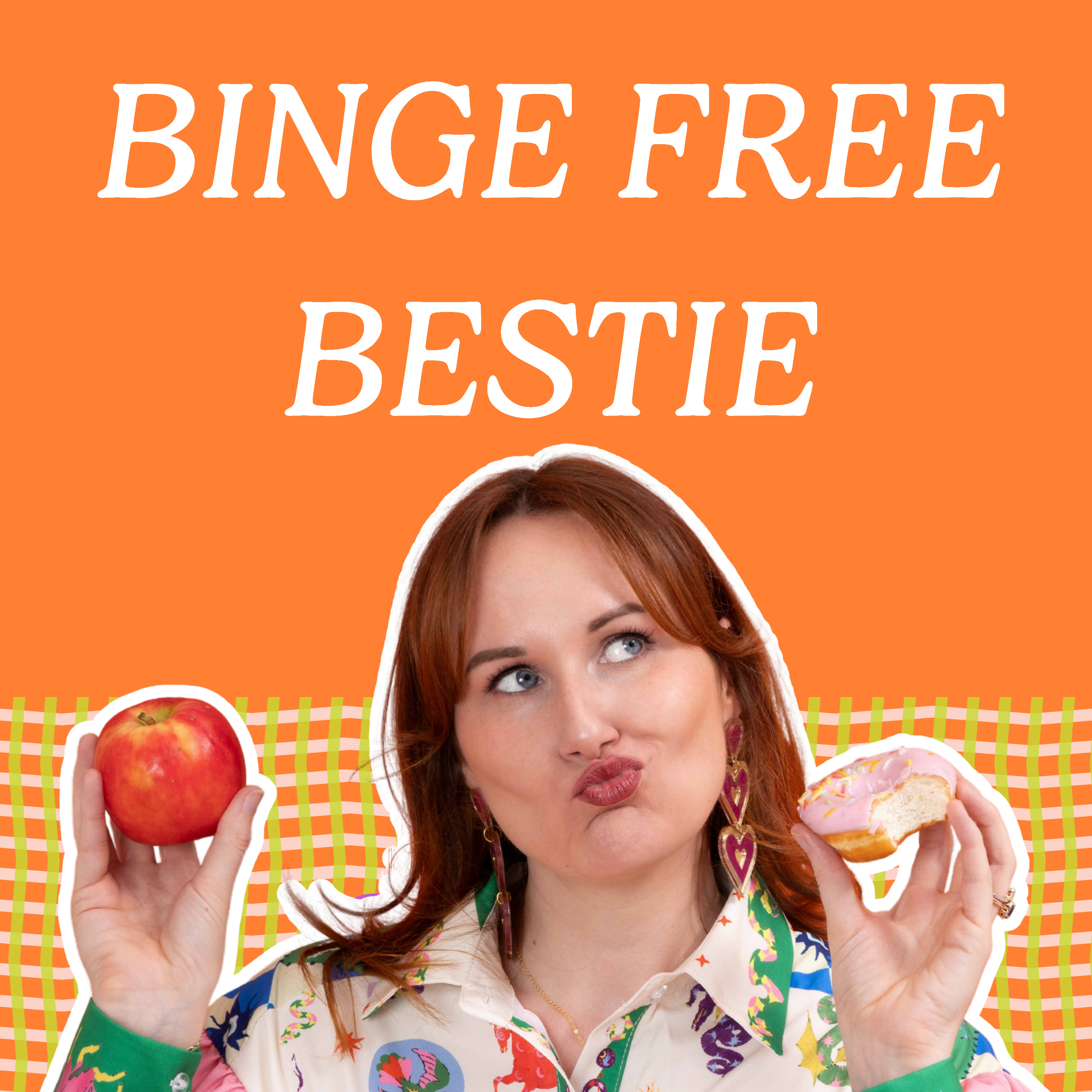 Binge Free Bestie