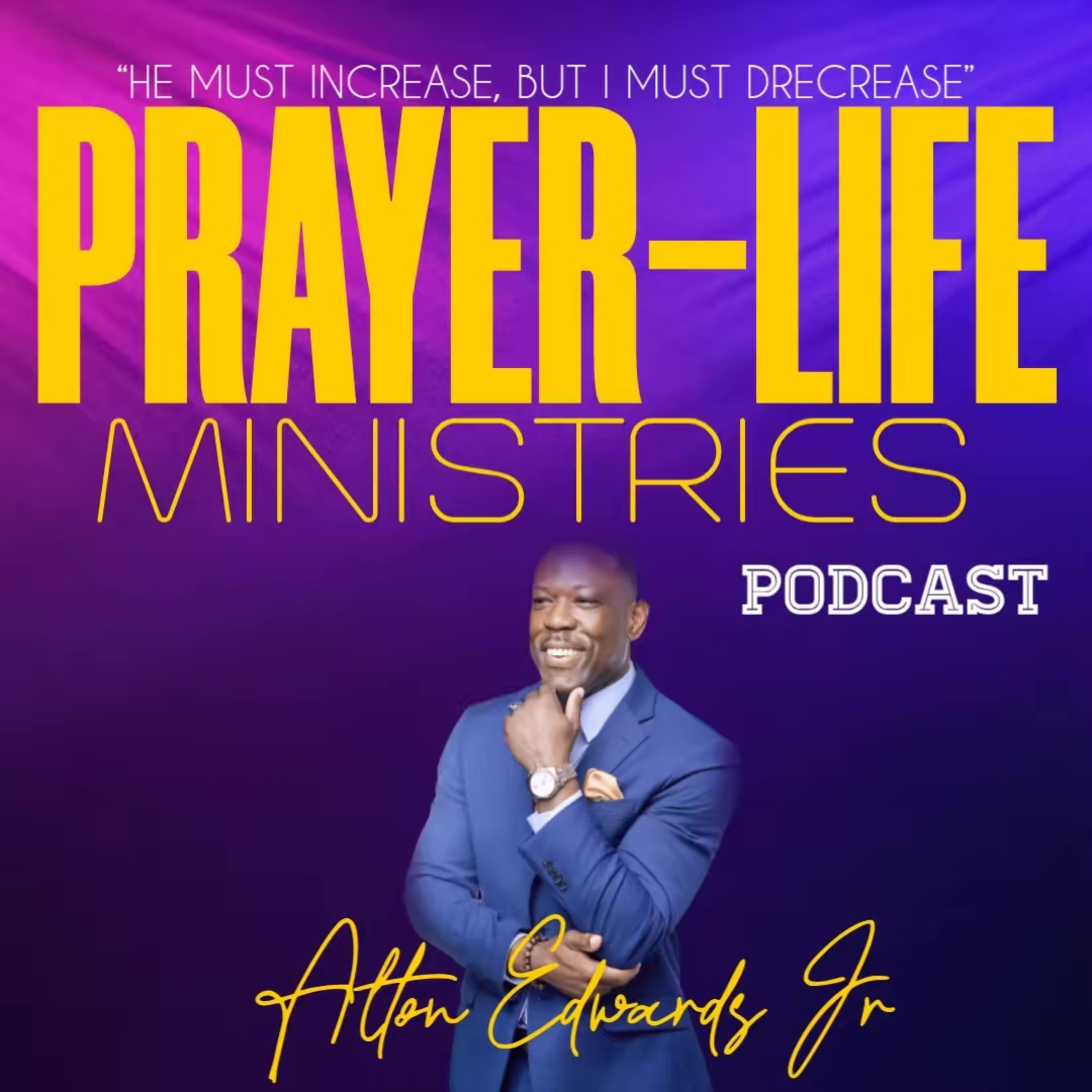 Prayer-Life Ministries. “He must increase, but I must decrease “ cover art