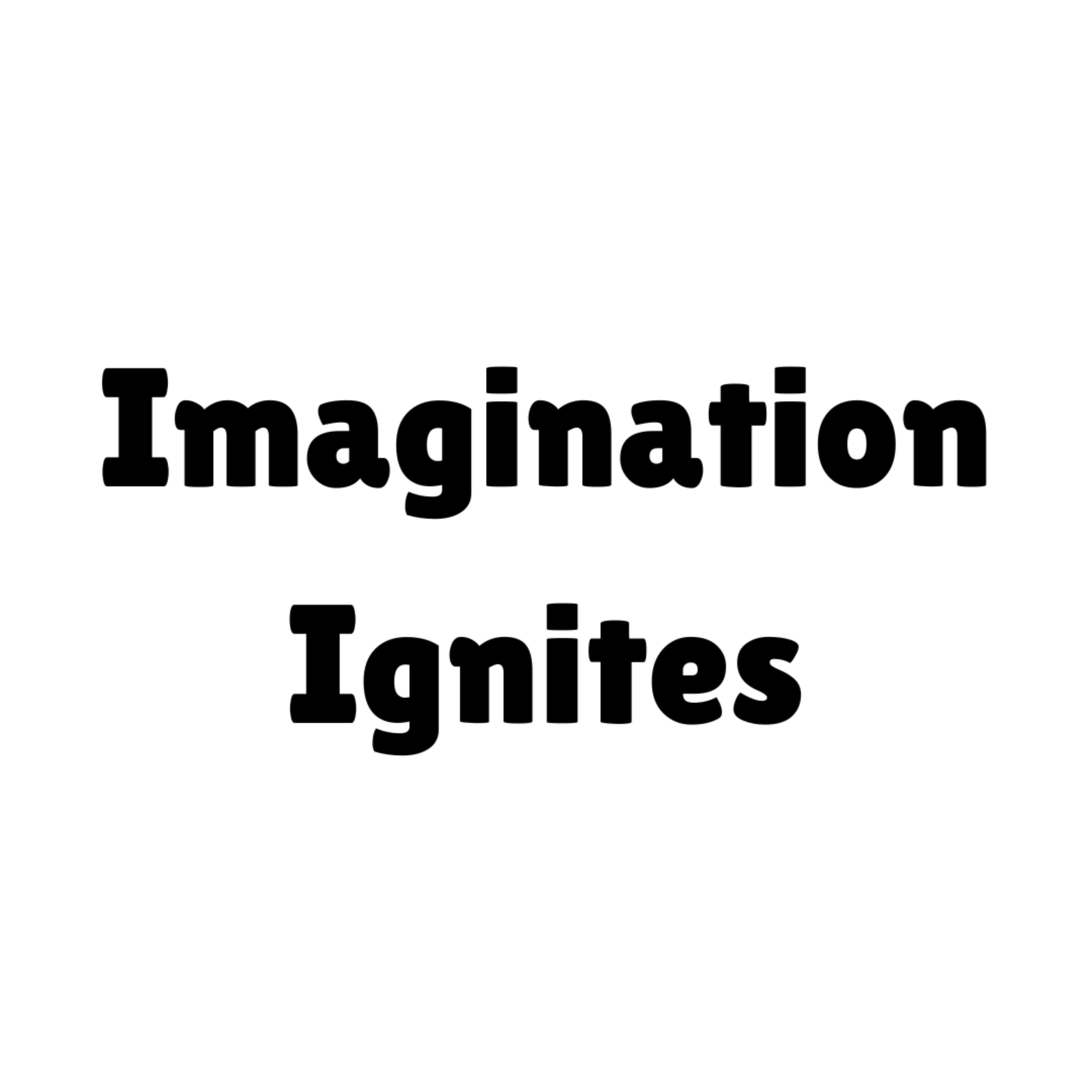 Imagination Ignites