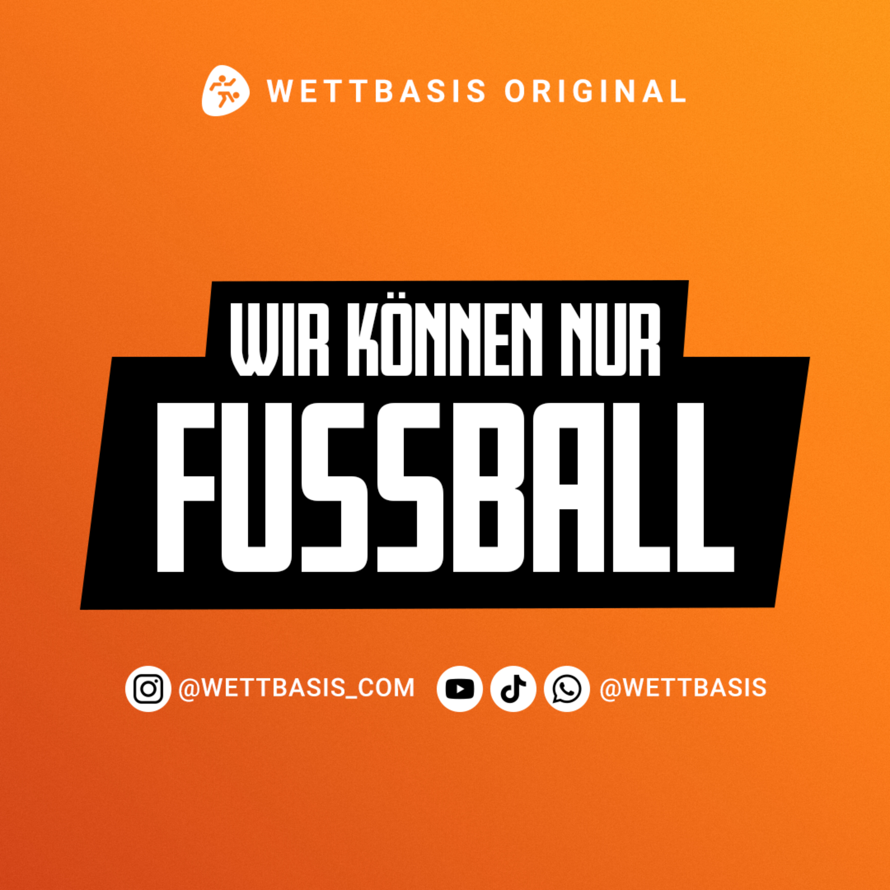Wir können nur Fußball - ein Wettbasis Original