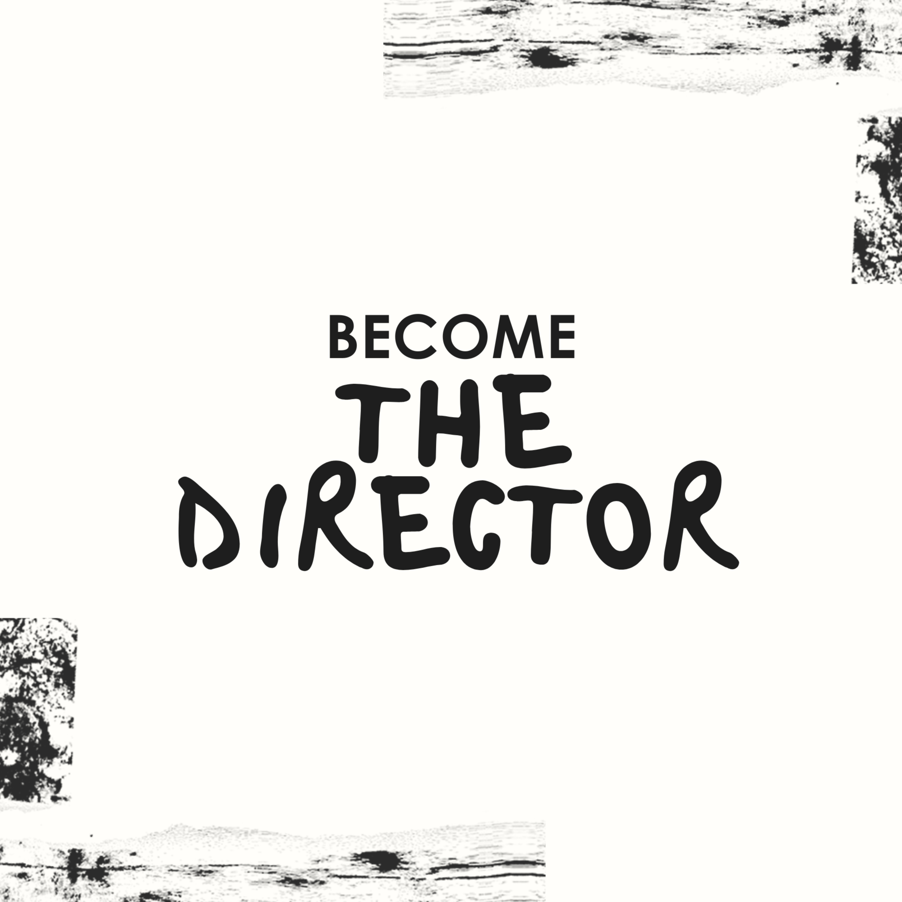 Become The Director