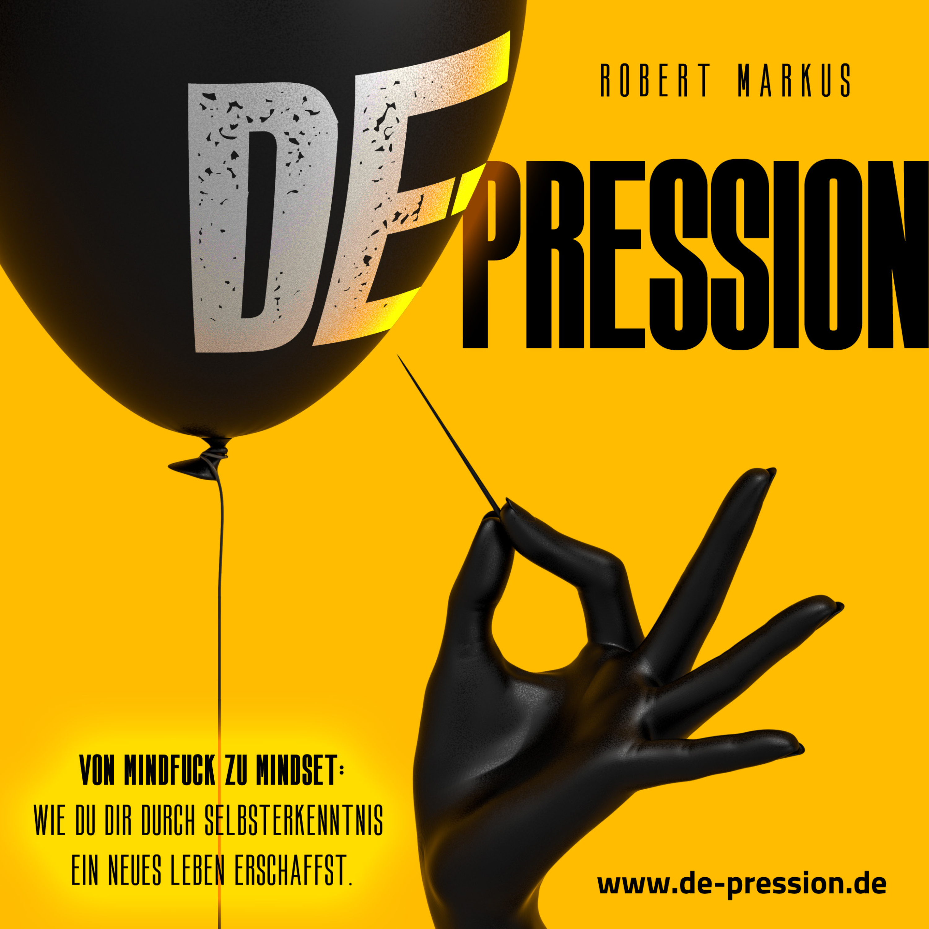 DE-PRESSION | Von Mindfuck zu Mindset. Wie du dir durch Selbsterkenntnis ein neues Leben erschaffst. podcast artwork