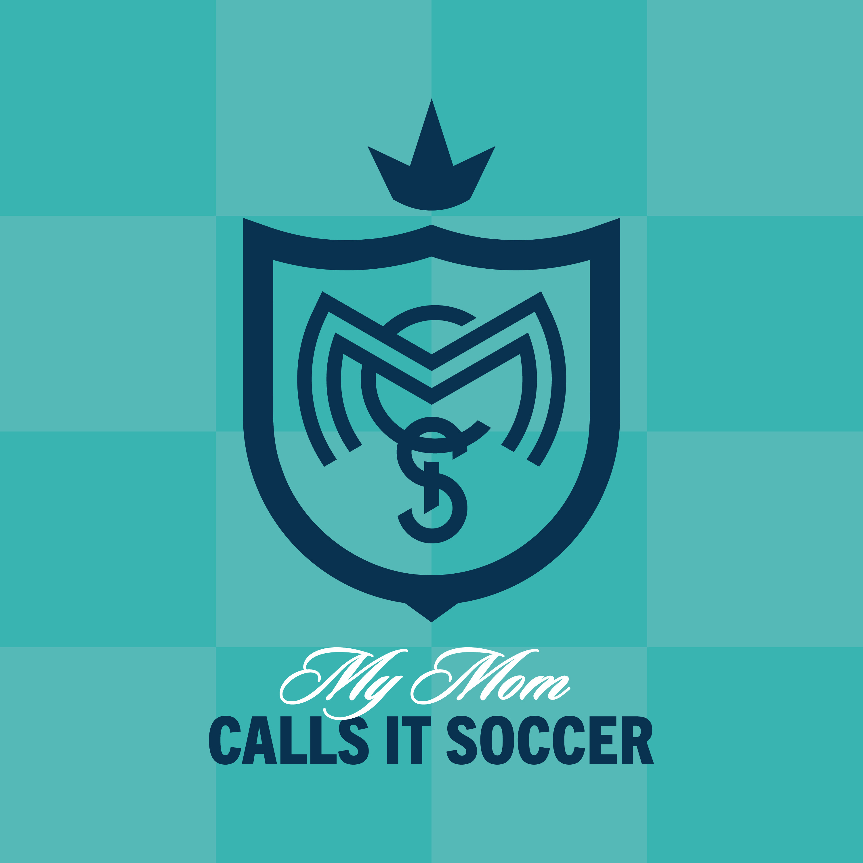 My Mom Calls It Soccer