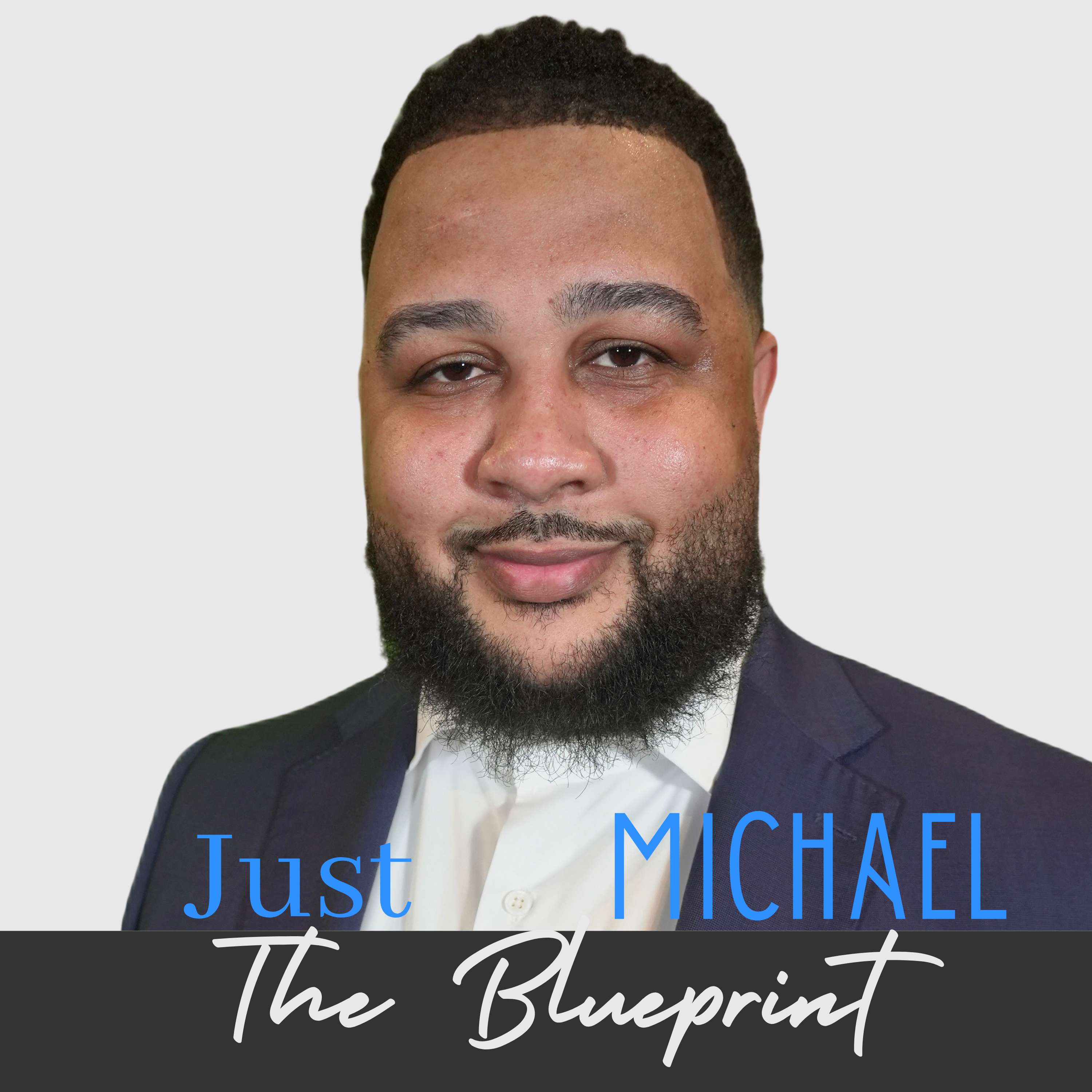 Just Michael: The Blueprint podcast artwork