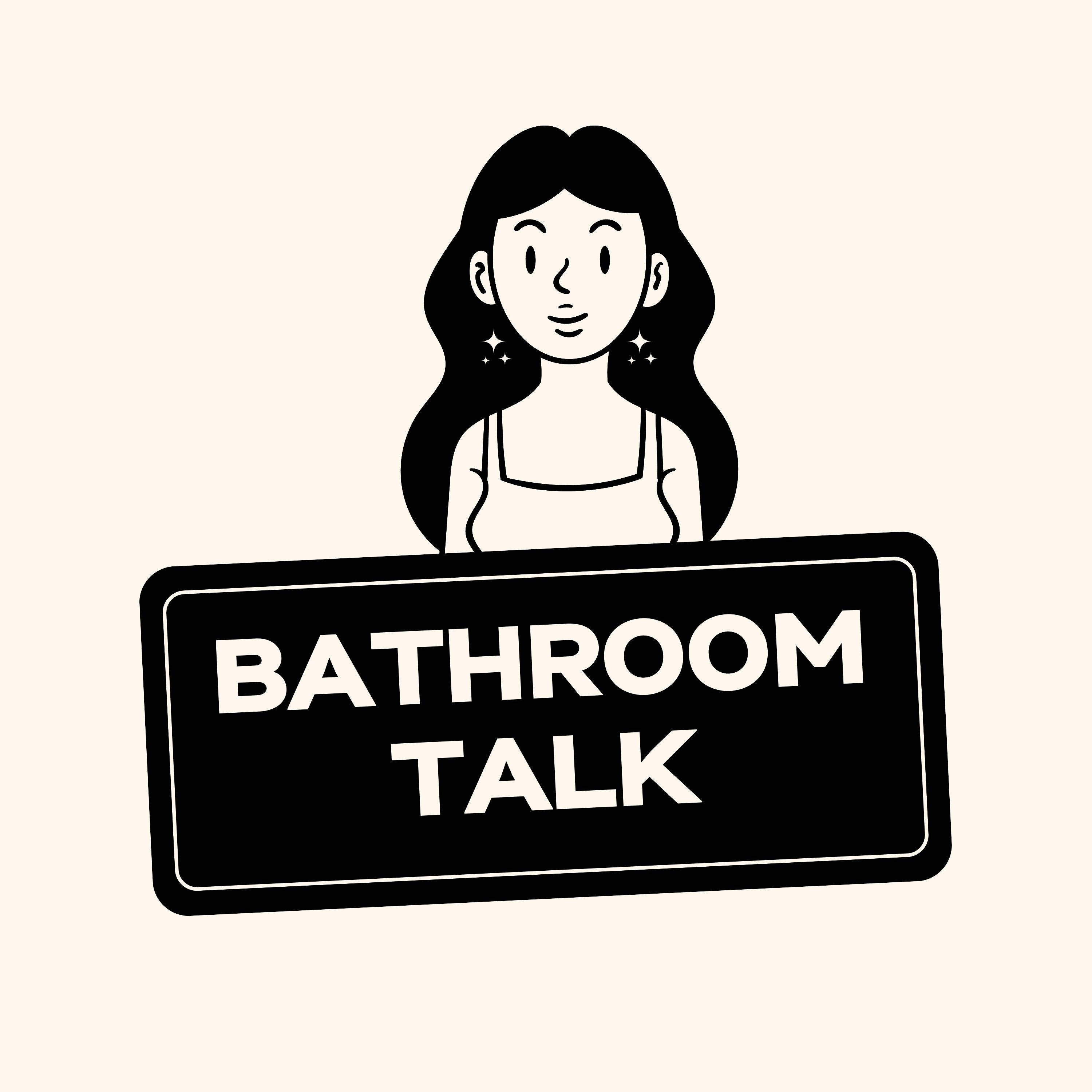 Bathroom Talk