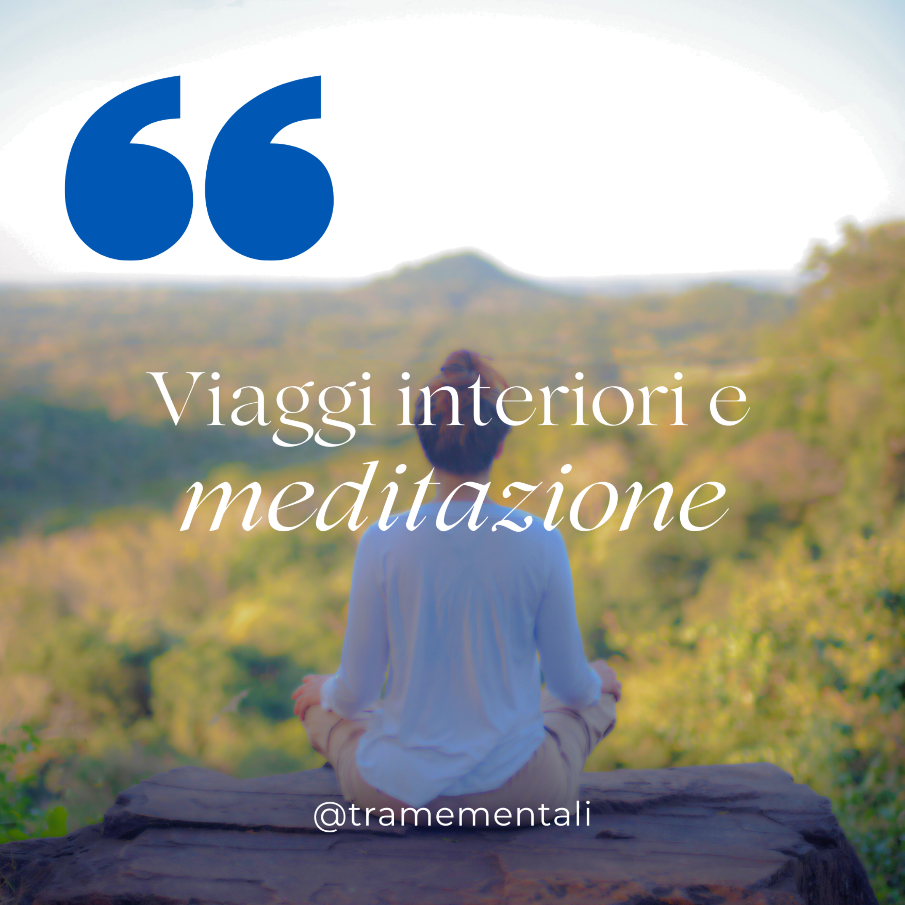 Viaggi interiori e meditazione
