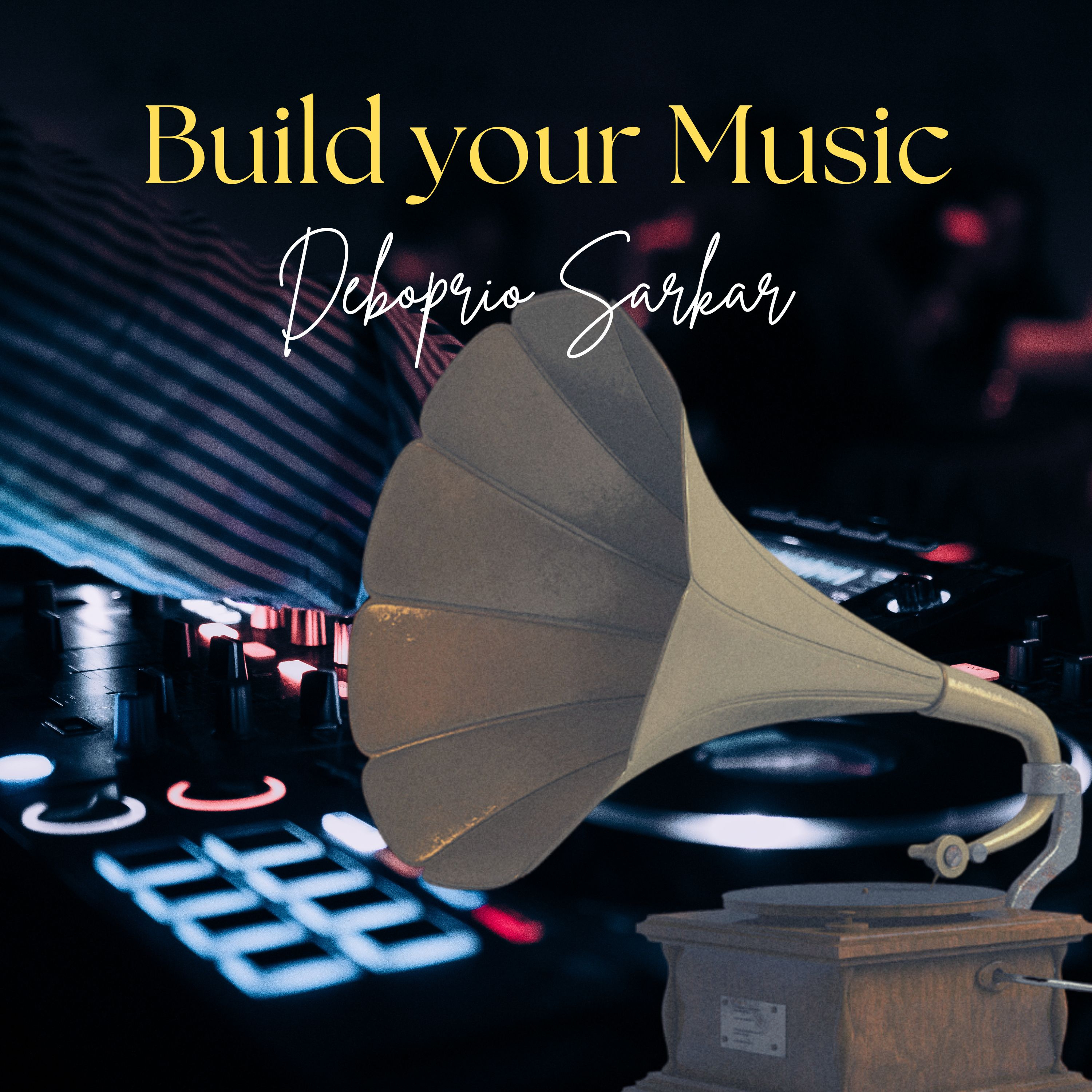 Build your Music by Deboprio Sarkar