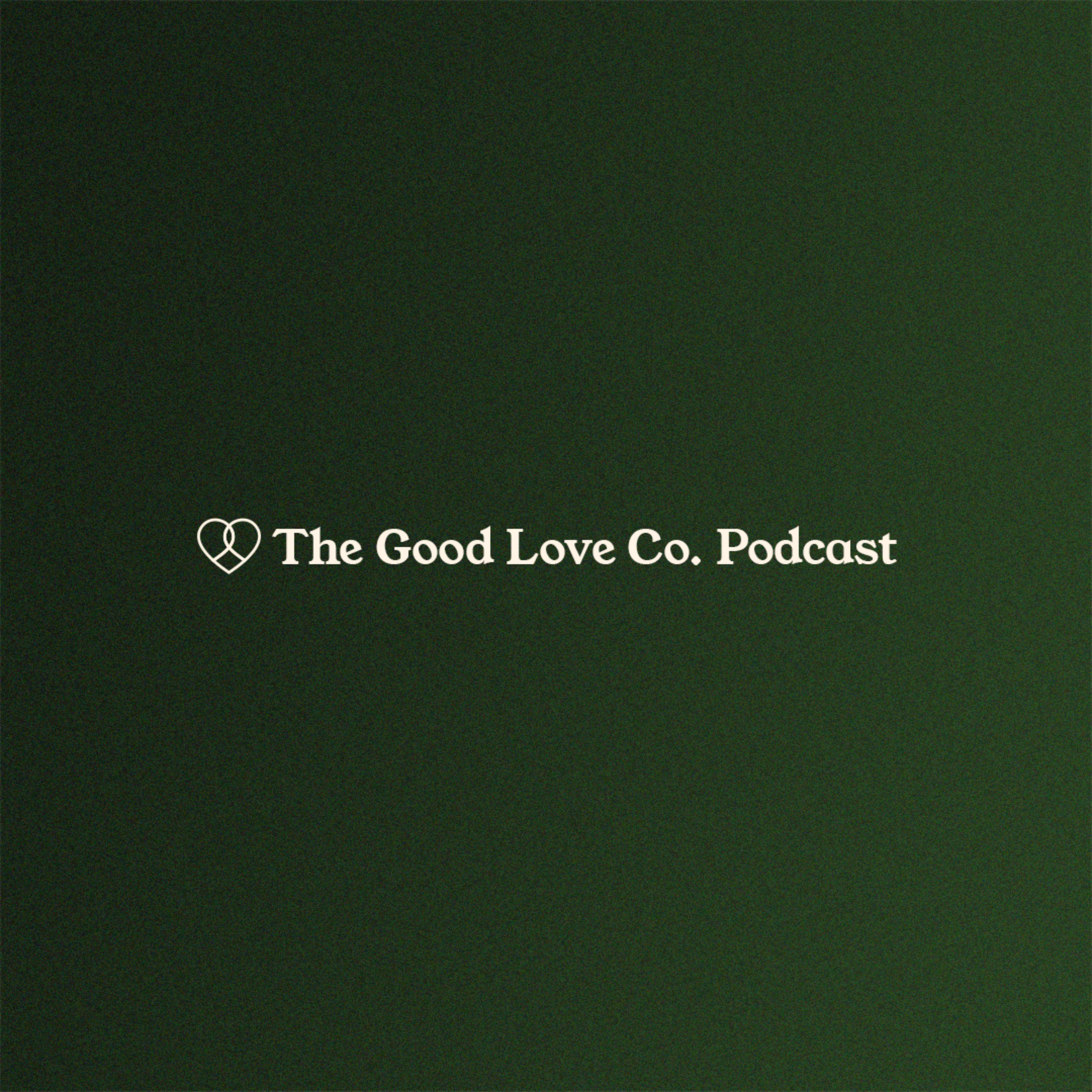 The Good Love Co. Podcast